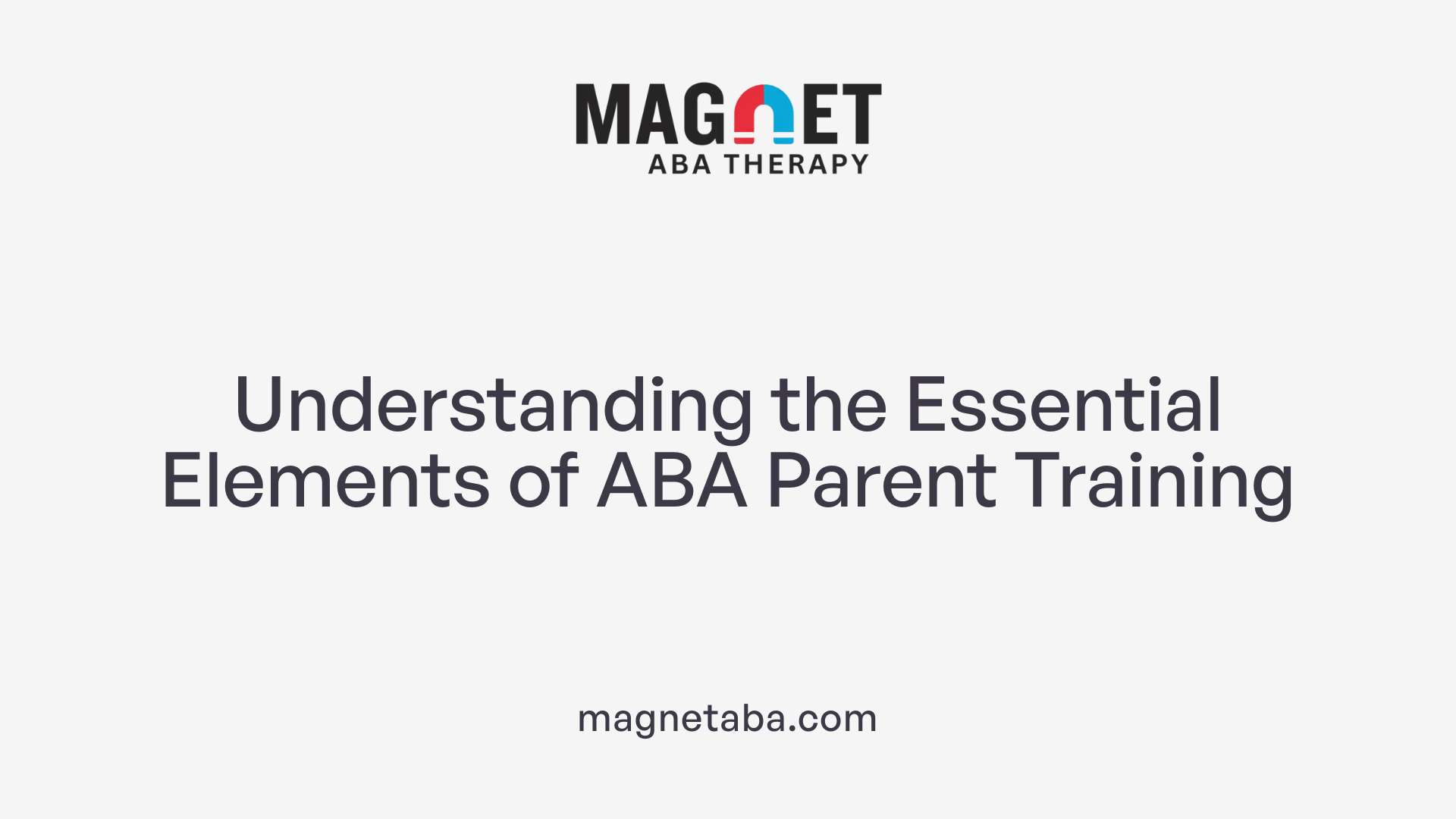 Understanding the Essential Elements of ABA Parent Training
