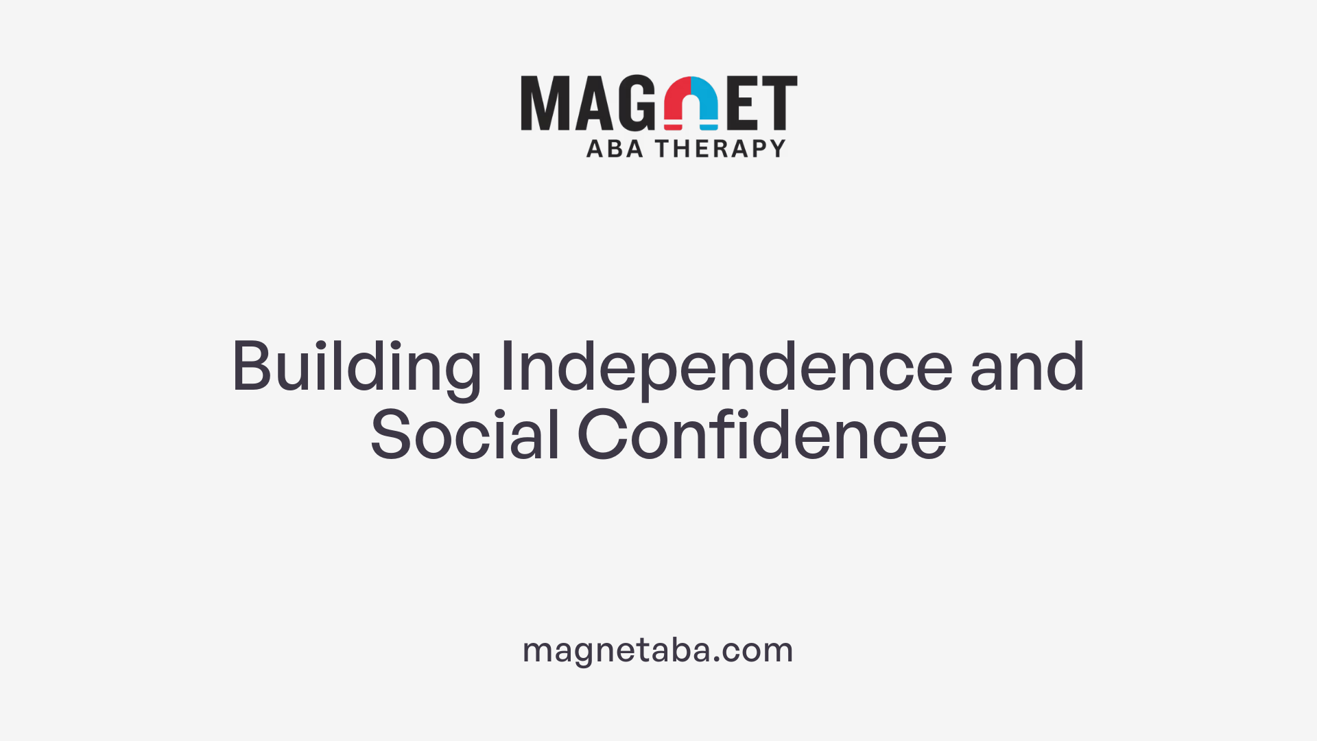 Building Independence and Social Confidence
