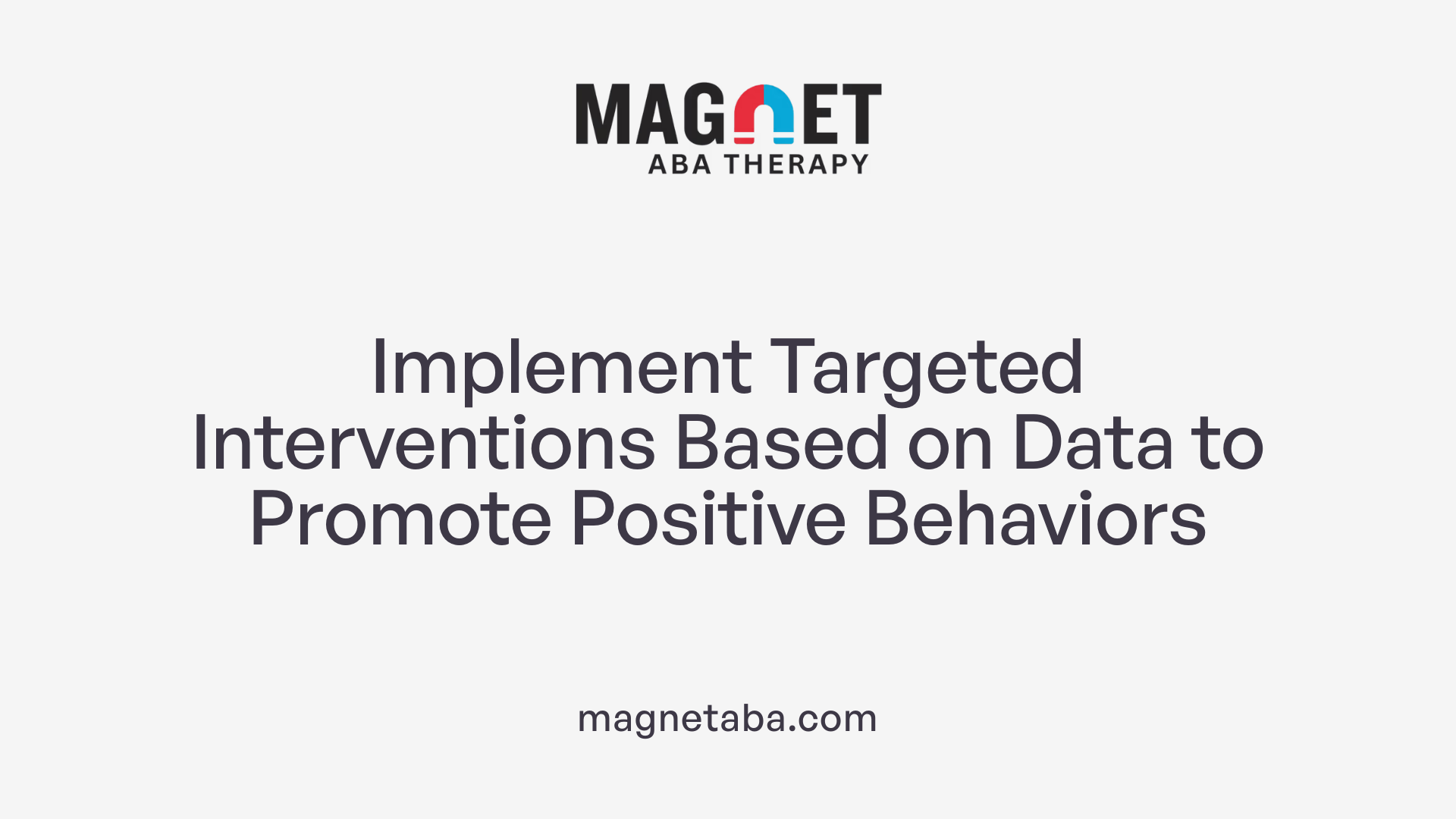Implement Targeted Interventions Based on Data to Promote Positive Behaviors