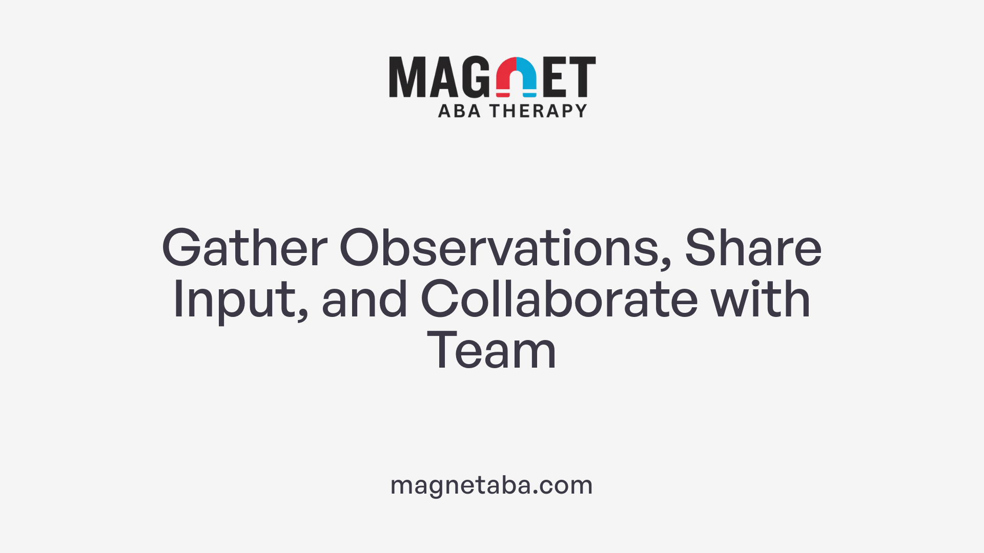 Gather Observations, Share Input, and Collaborate with Team
