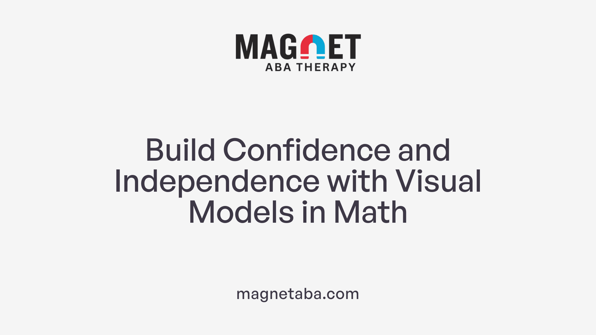 Build Confidence and Independence with Visual Models in Math