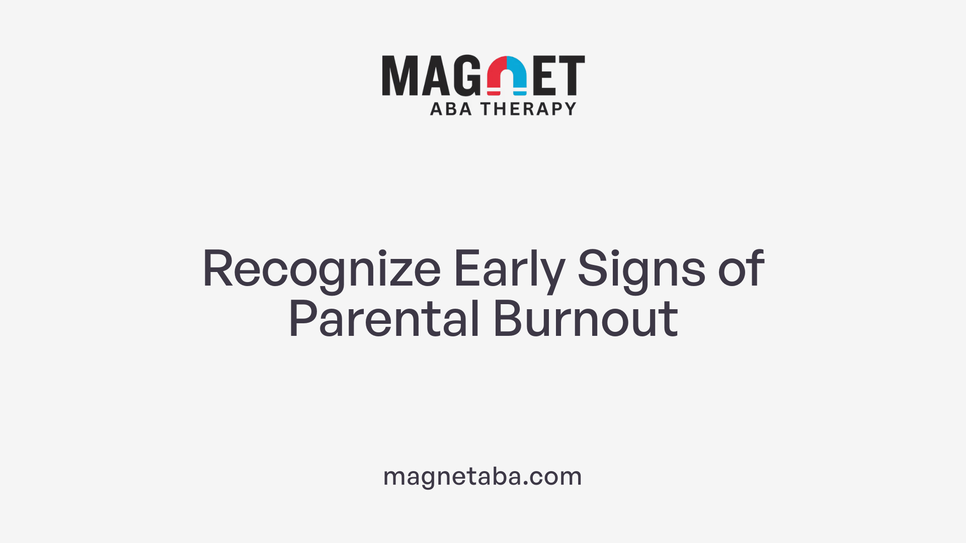 Recognize Early Signs of Parental Burnout