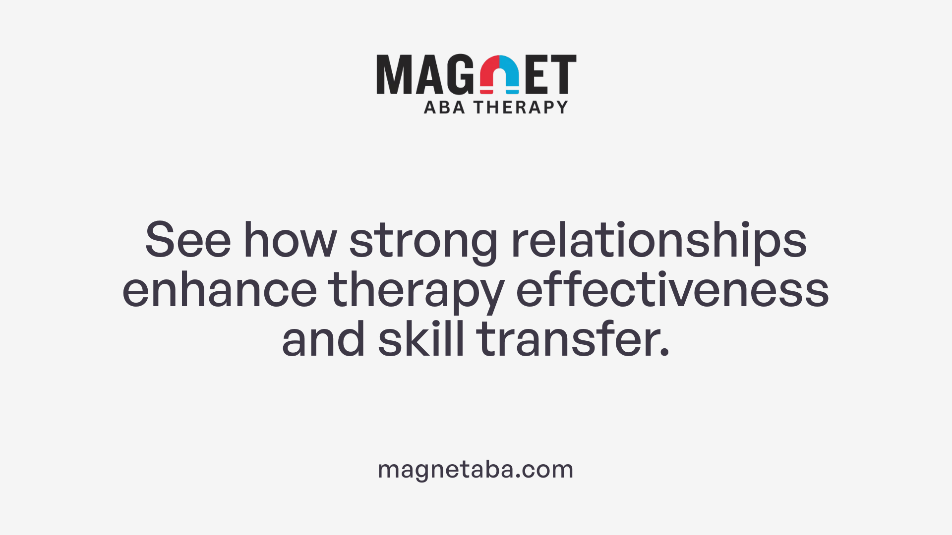 See how strong relationships enhance therapy effectiveness and skill transfer.