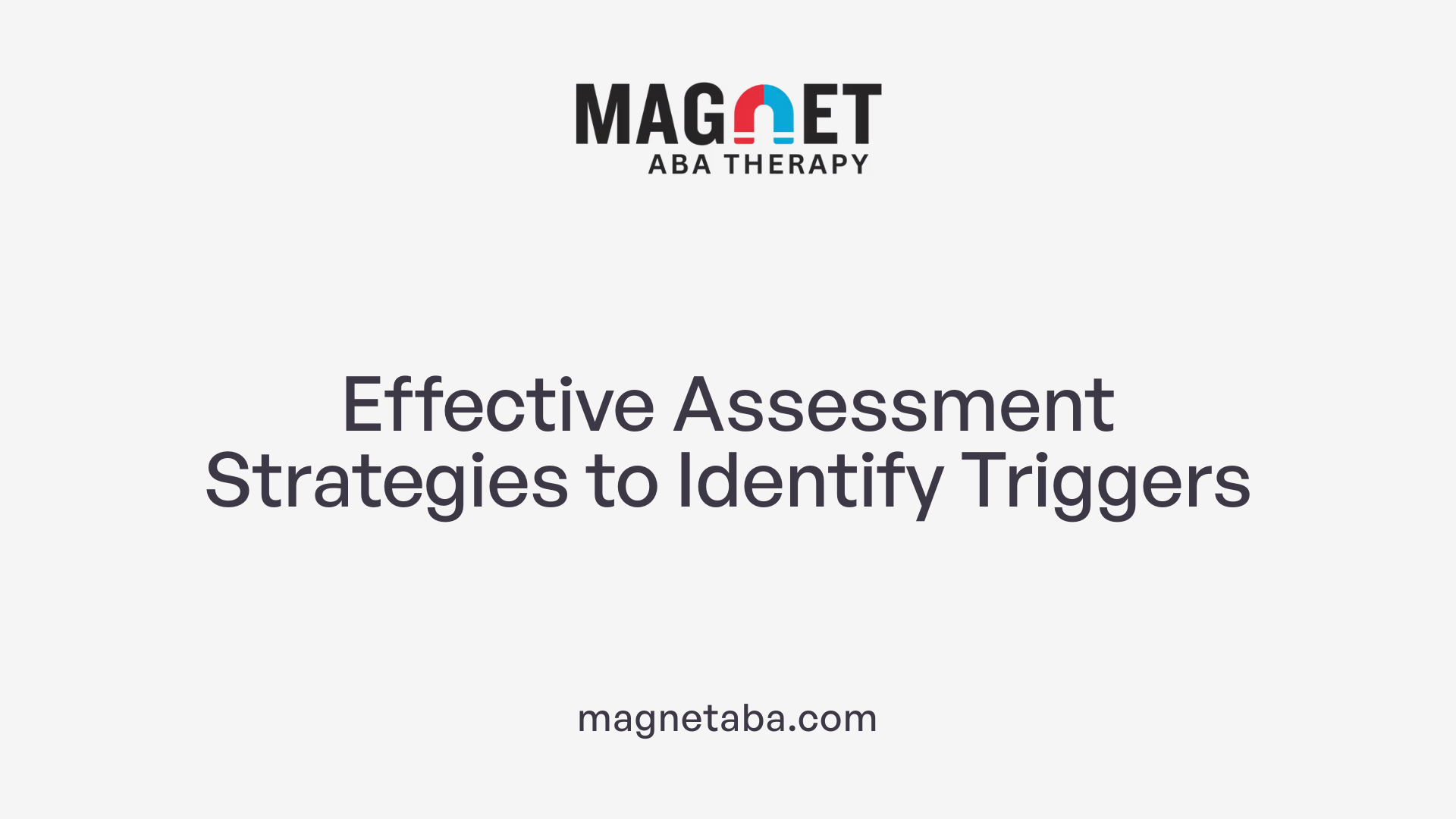 Effective Assessment Strategies to Identify Triggers