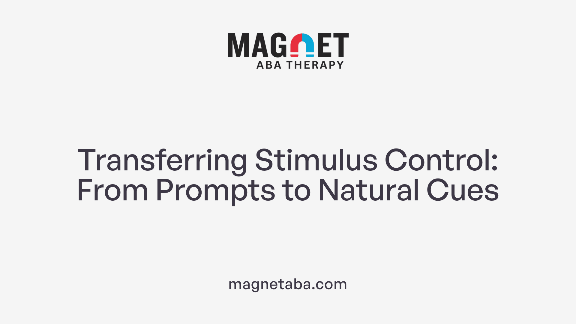Transferring Stimulus Control: From Prompts to Natural Cues