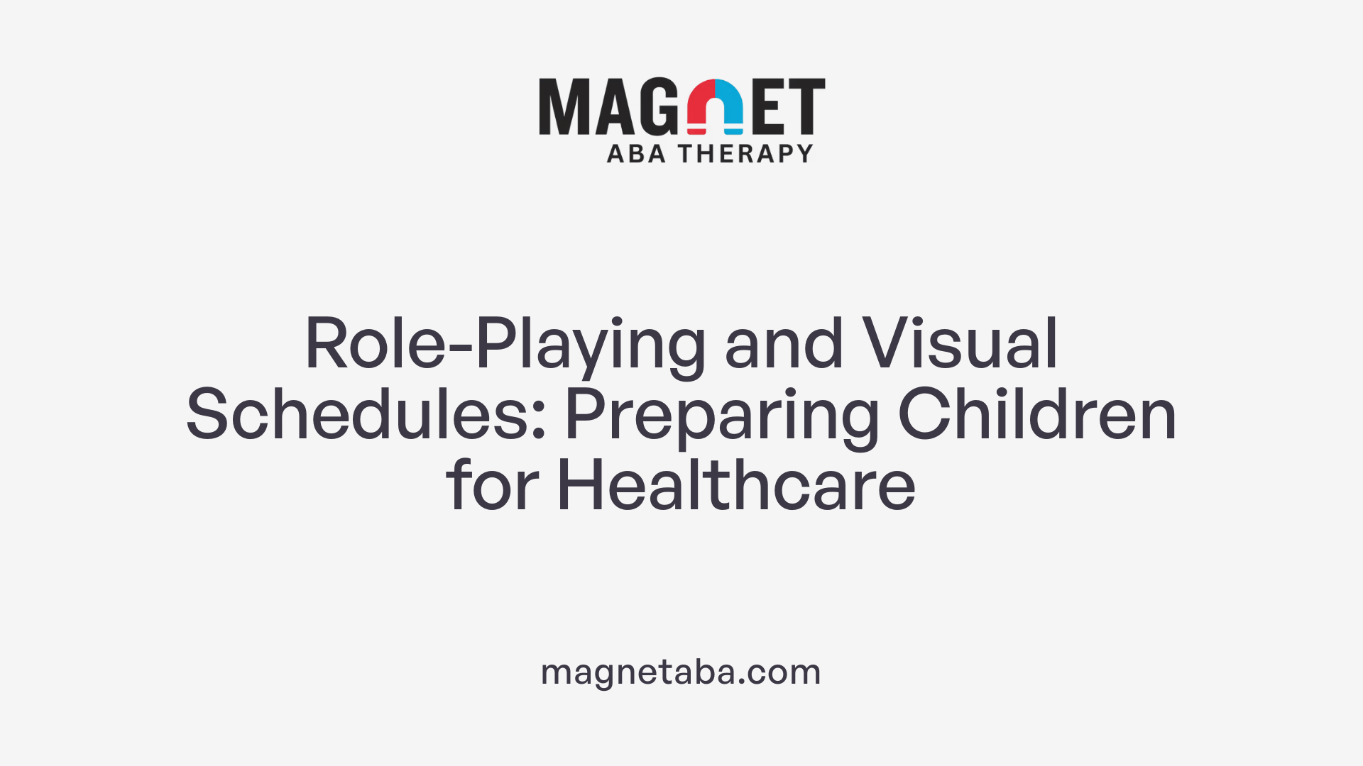 Role-Playing and Visual Schedules: Preparing Children for Healthcare