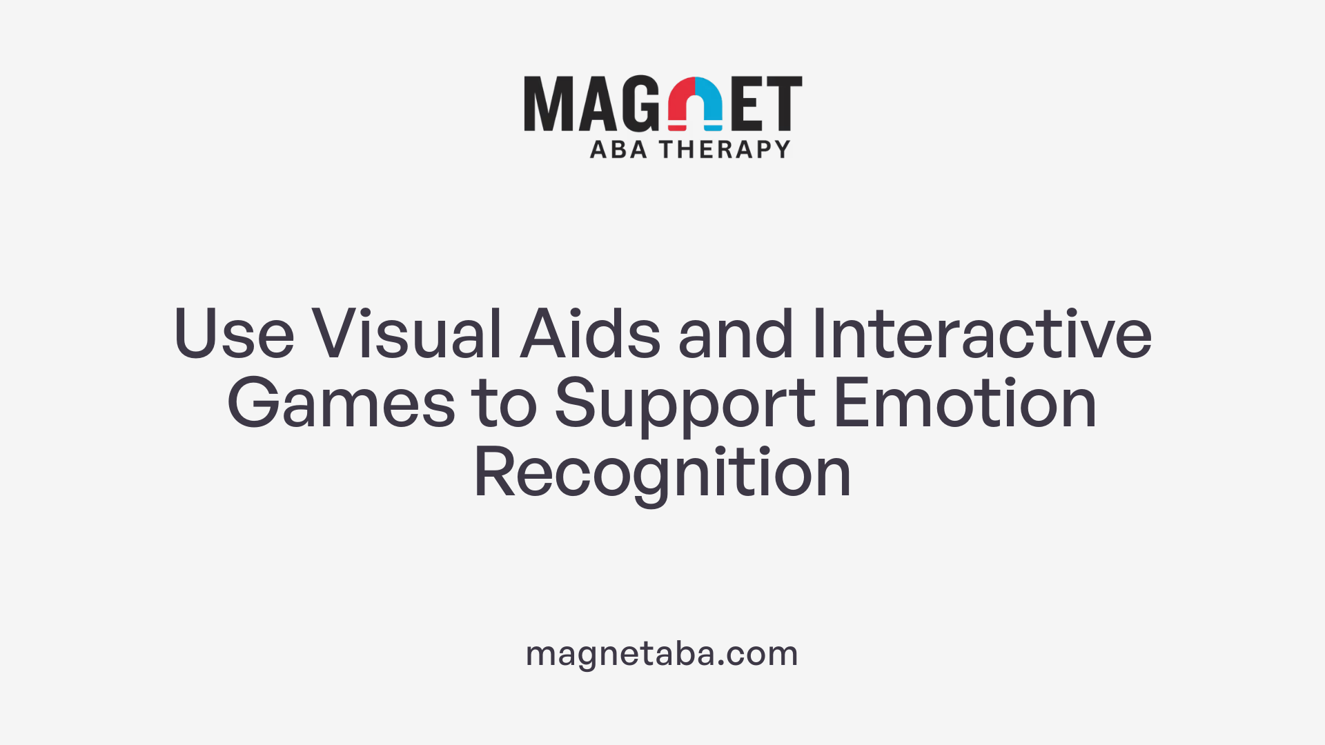 Use Visual Aids and Interactive Games to Support Emotion Recognition