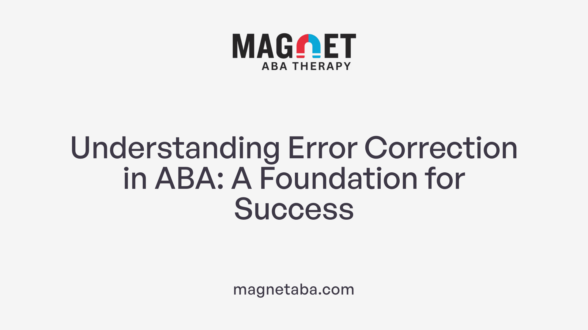 Understanding Error Correction in ABA: A Foundation for Success