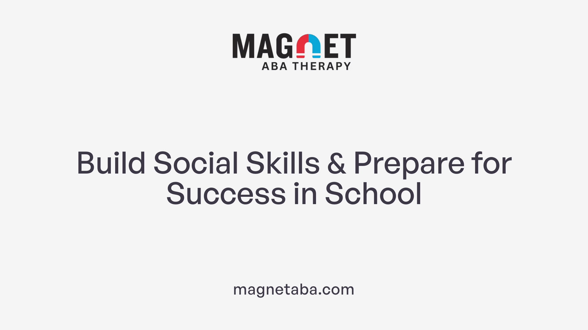 Build Social Skills &amp; Prepare for Success in School