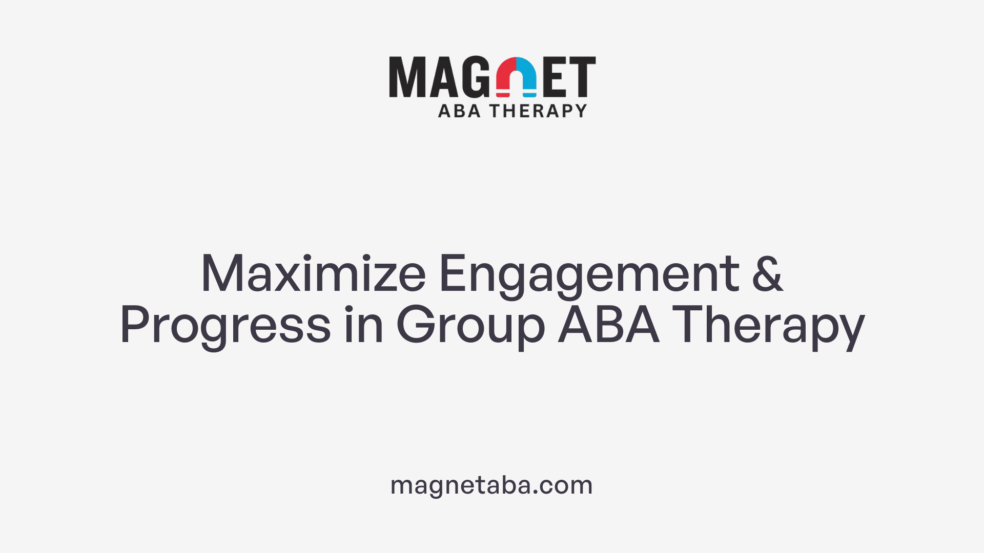 Maximize Engagement &amp; Progress in Group ABA Therapy