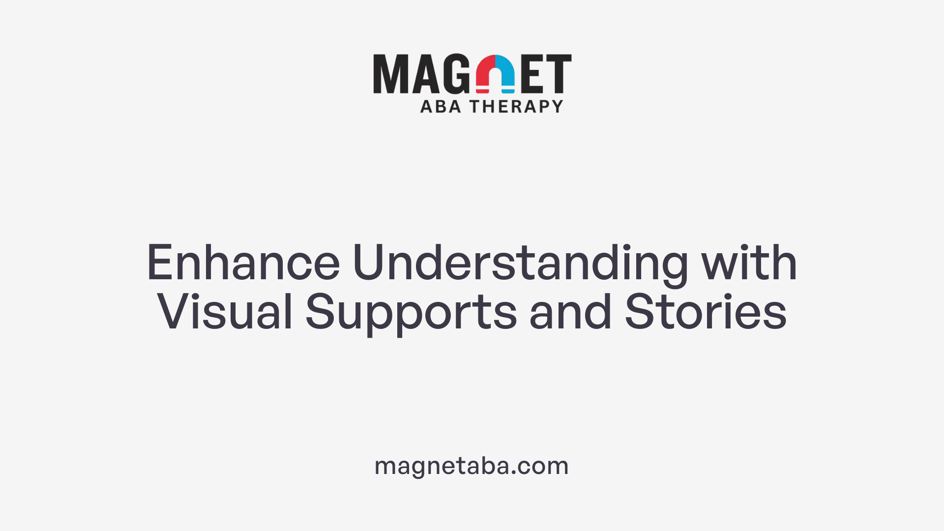 Enhance Understanding with Visual Supports and Stories