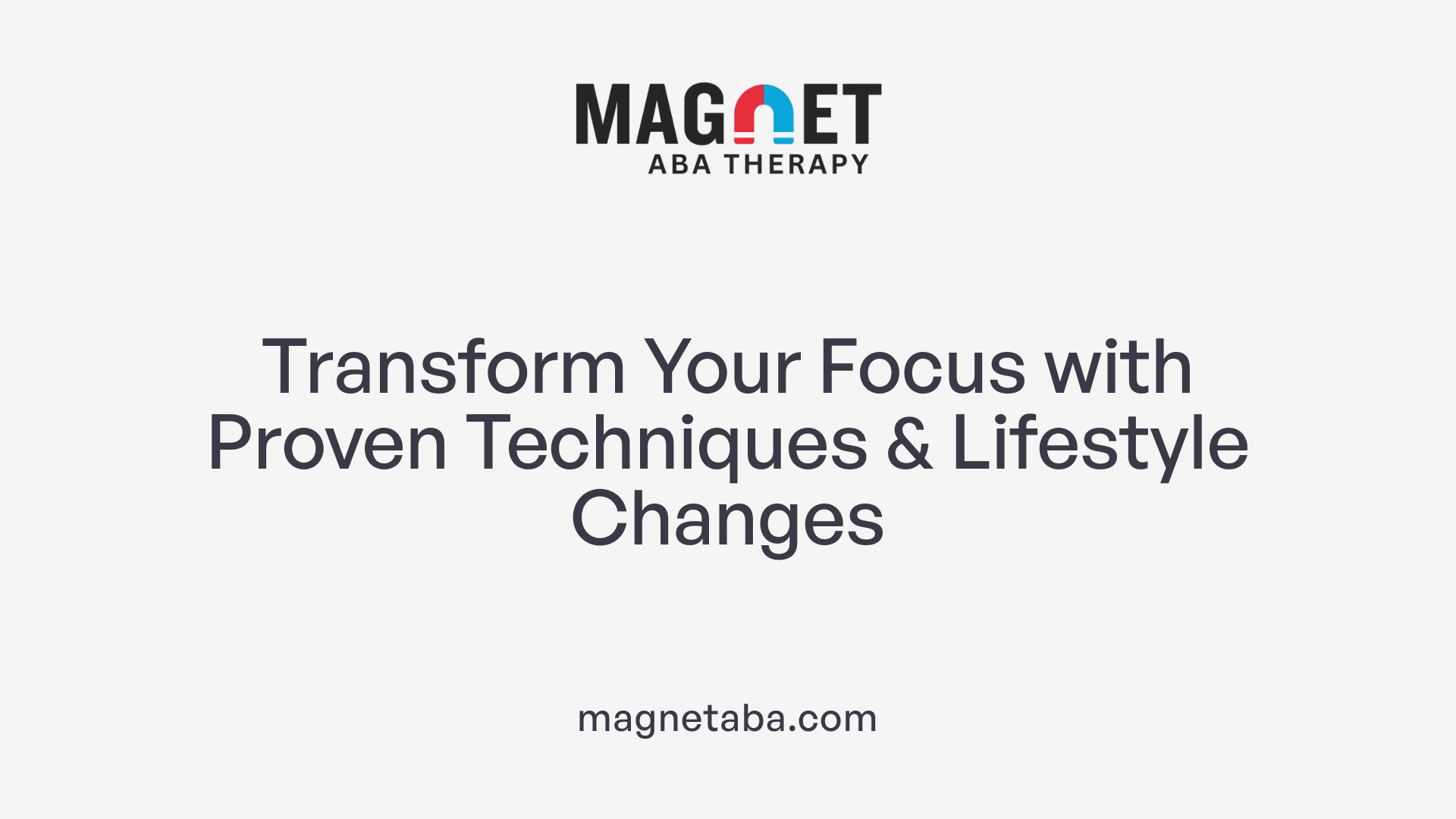 Transform Your Focus with Proven Techniques &amp; Lifestyle Changes