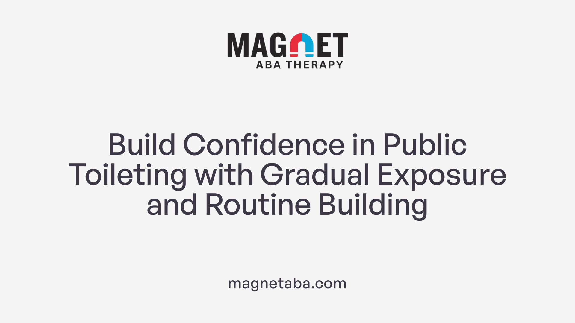 Build Confidence in Public Toileting with Gradual Exposure and Routine Building