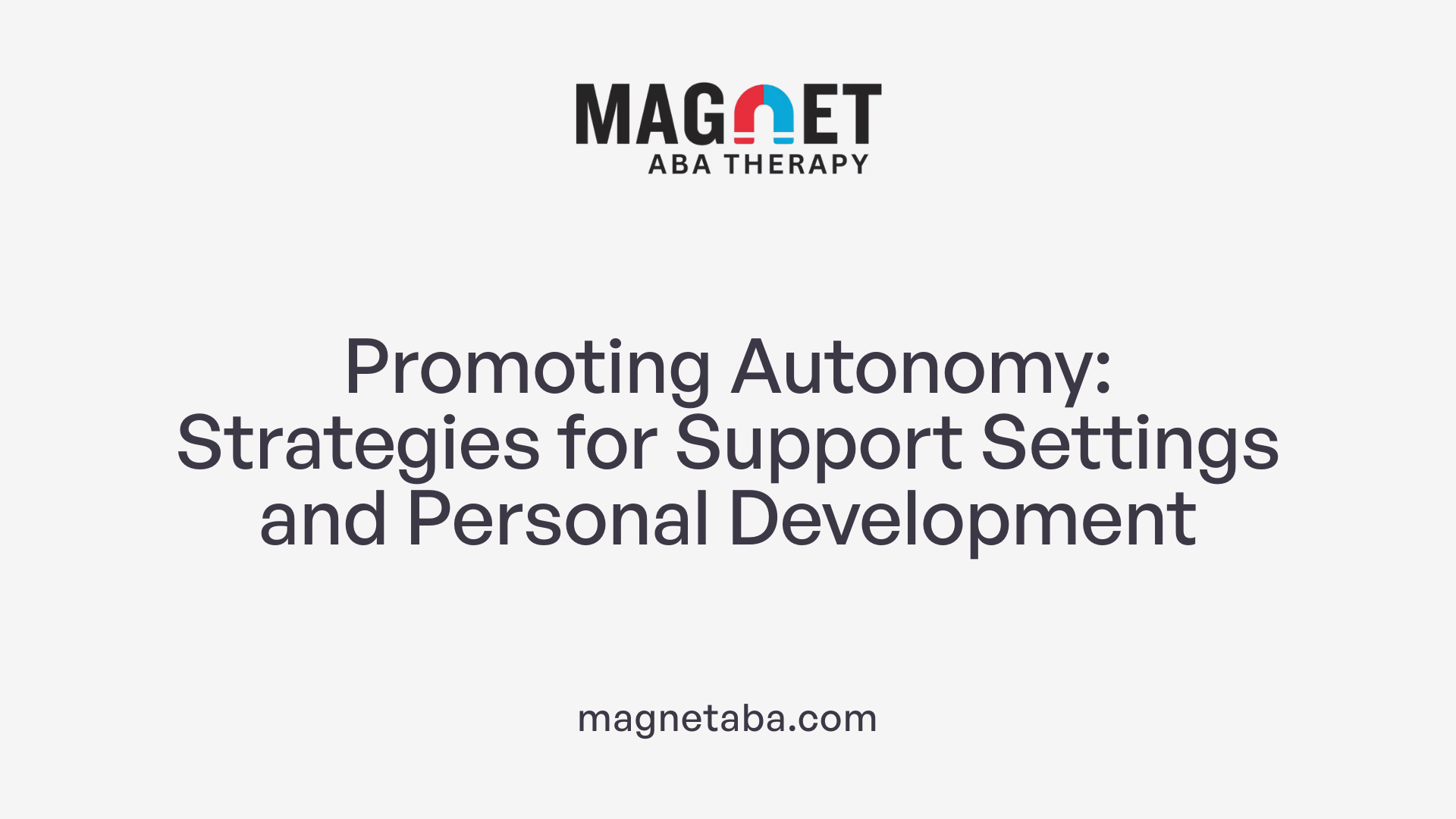 Promoting Autonomy: Strategies for Support Settings and Personal Development