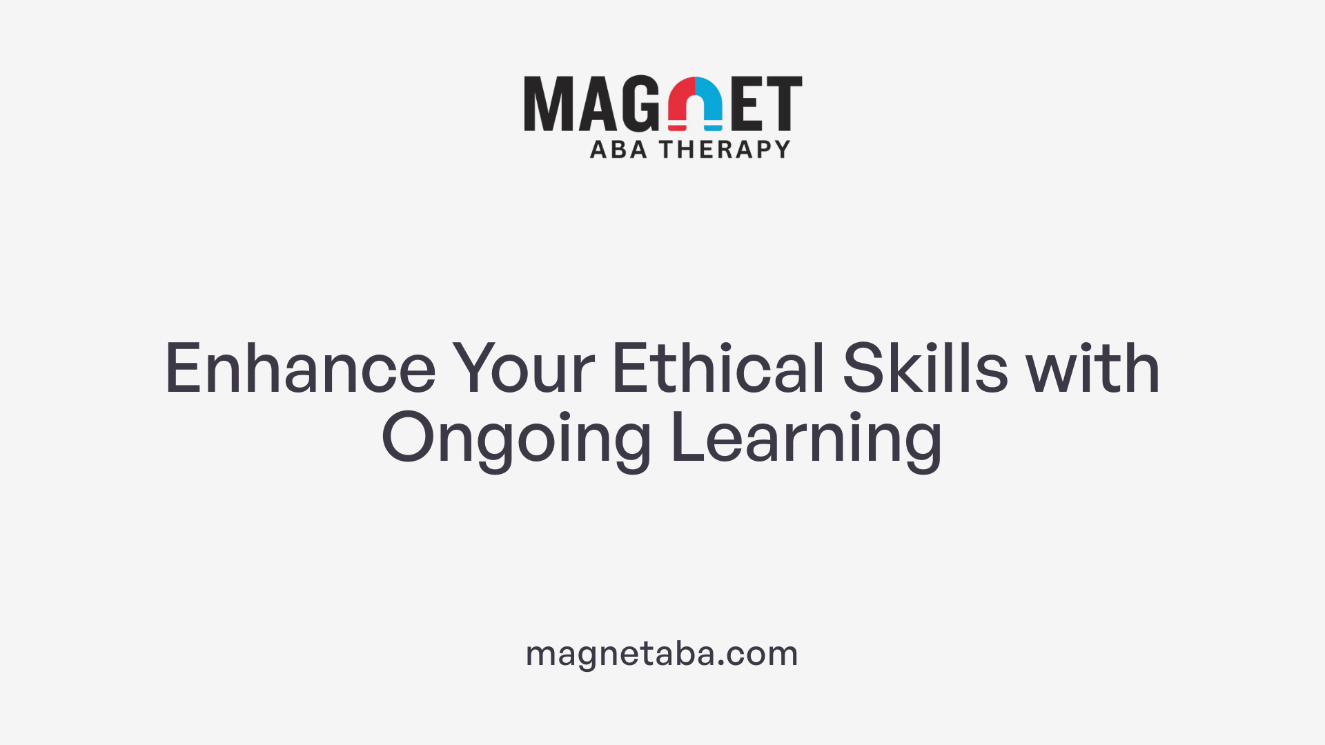 Enhance Your Ethical Skills with Ongoing Learning