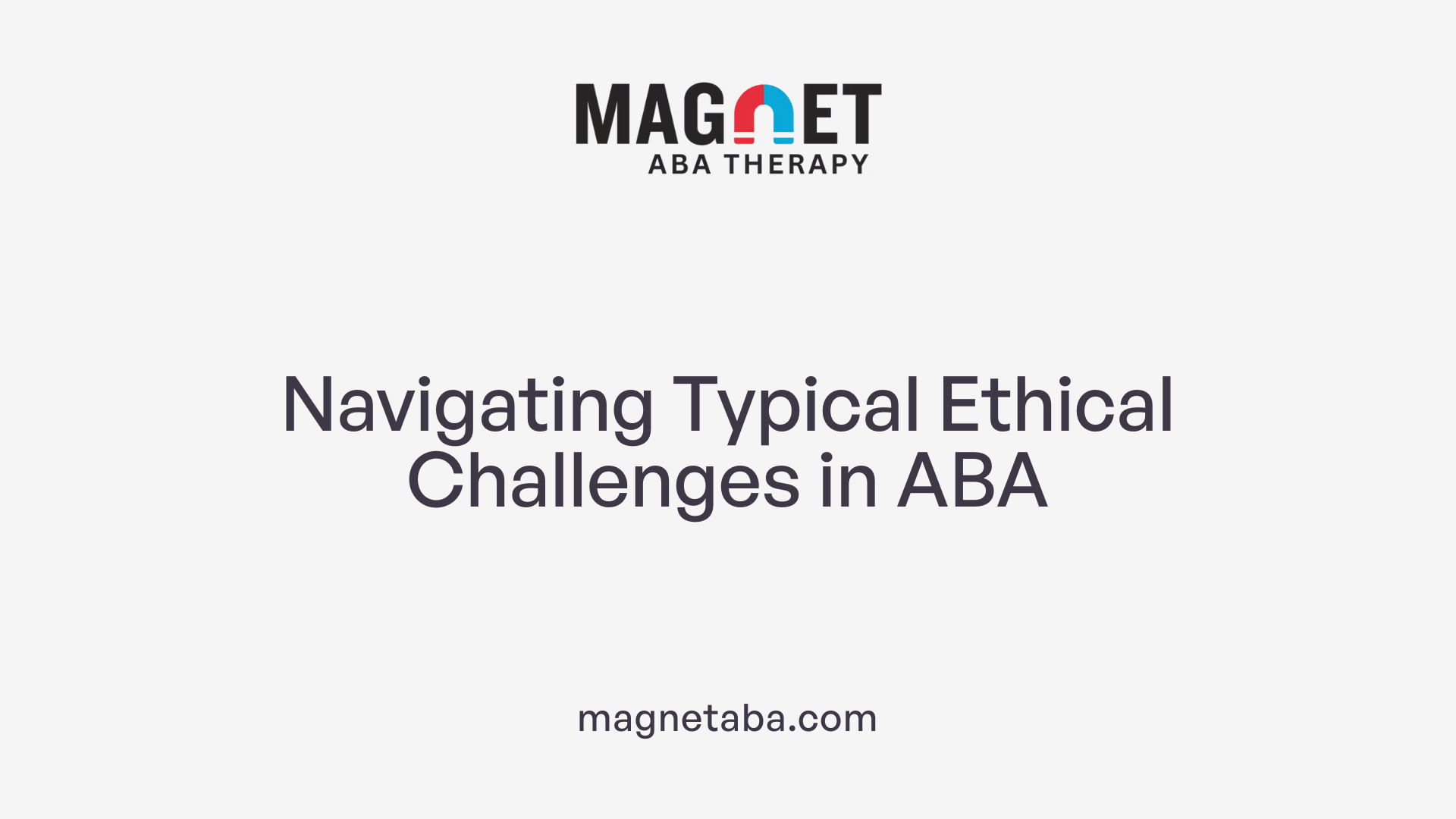 Navigating Typical Ethical Challenges in ABA