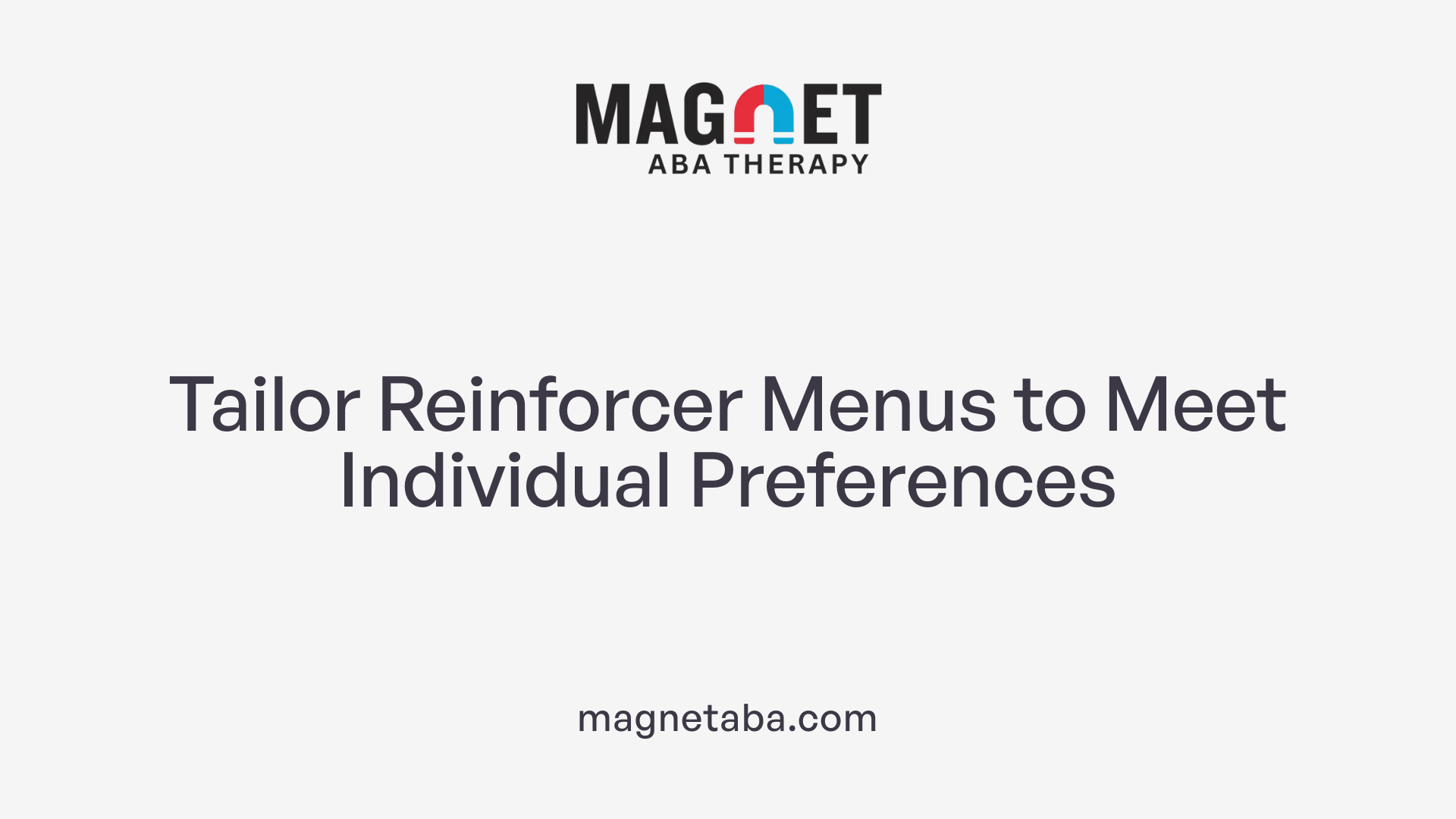 Tailor Reinforcer Menus to Meet Individual Preferences