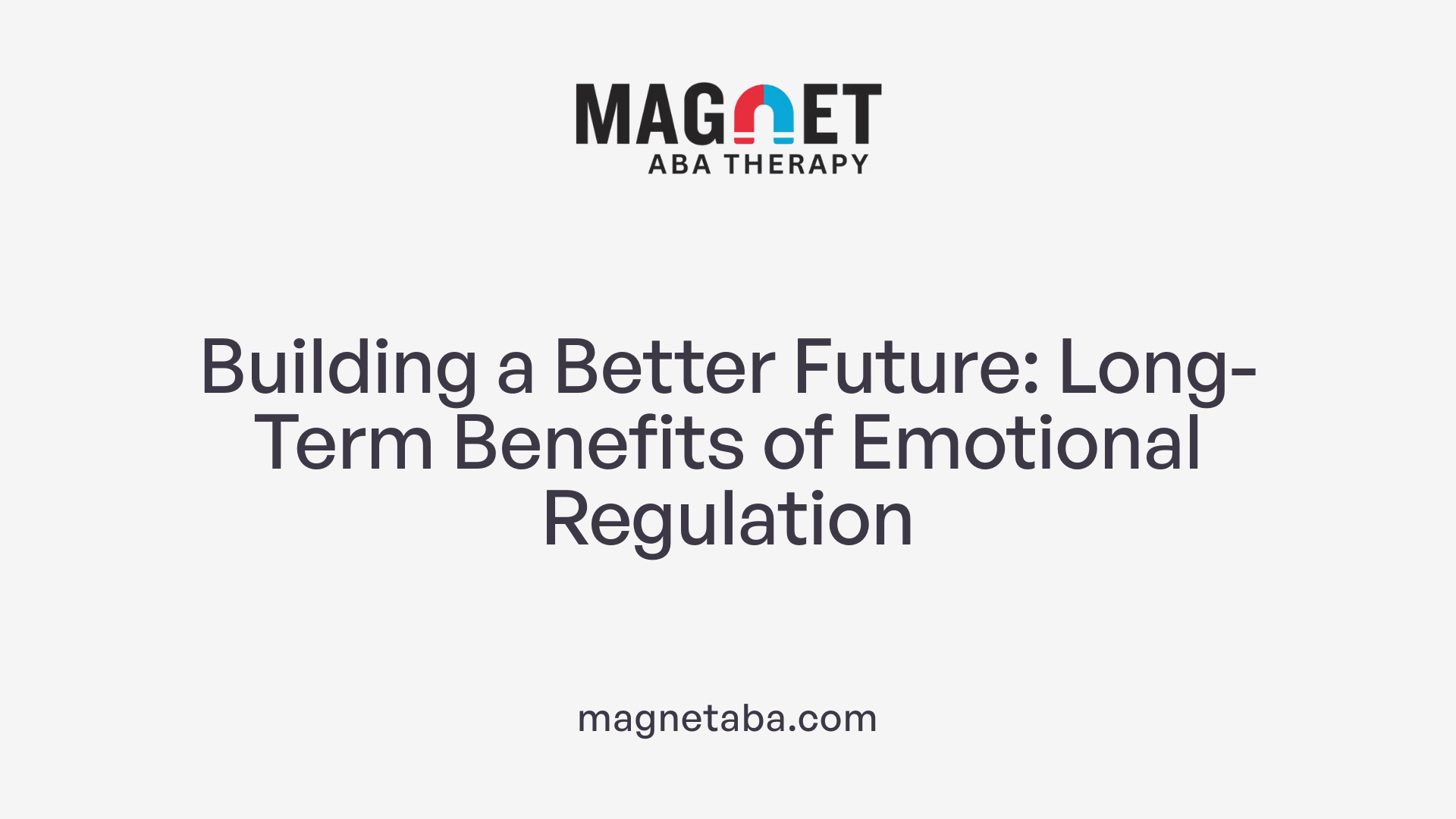 Building a Better Future: Long-Term Benefits of Emotional Regulation
