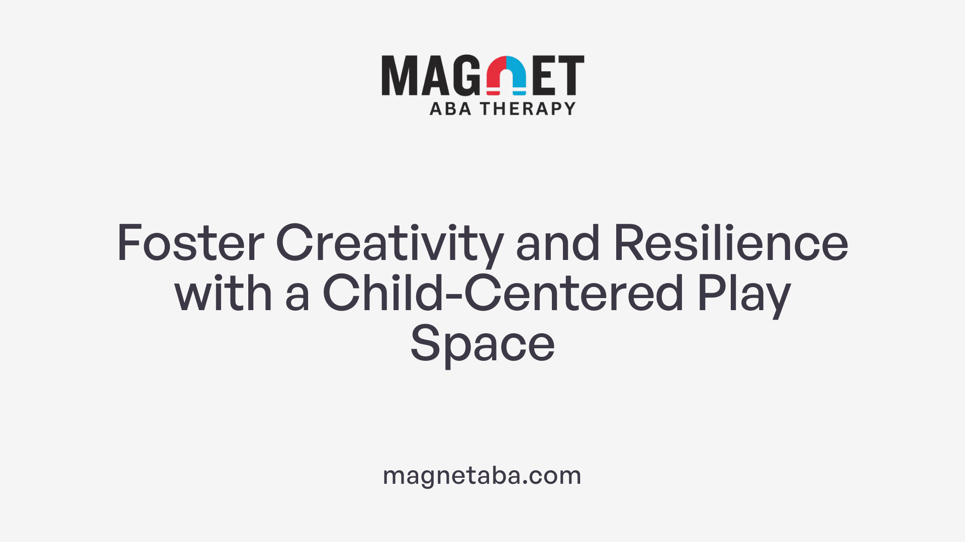 Foster Creativity and Resilience with a Child-Centered Play Space