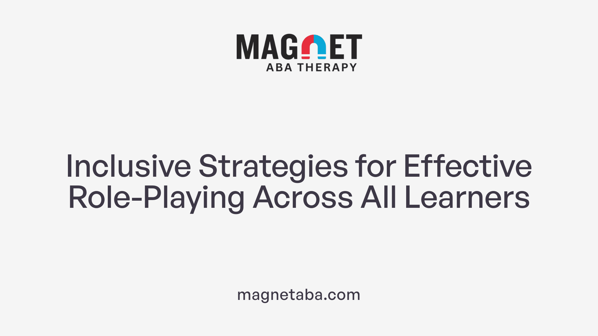 Inclusive Strategies for Effective Role-Playing Across All Learners
