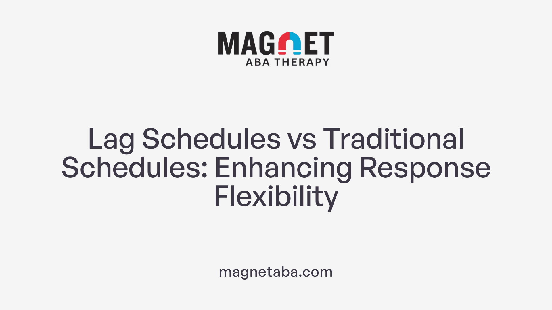 Lag Schedules vs Traditional Schedules: Enhancing Response Flexibility