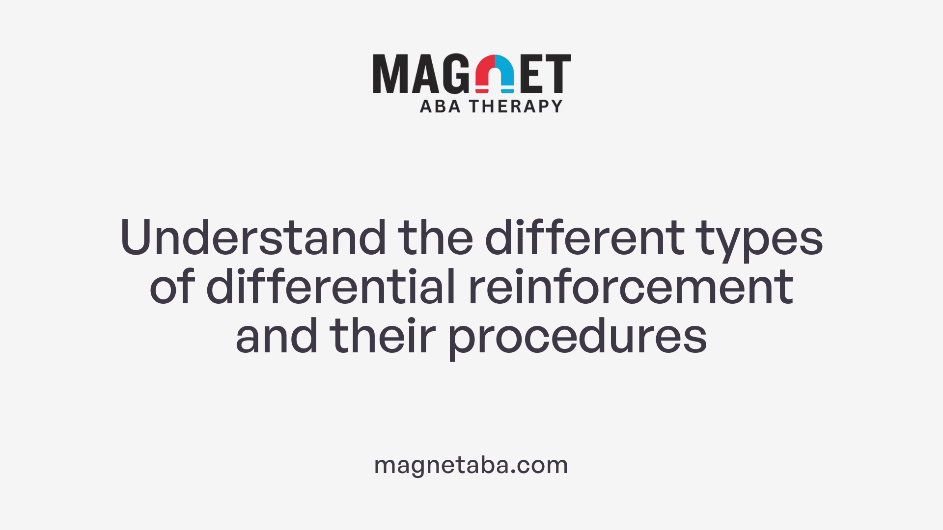 Understand the different types of differential reinforcement and their procedures