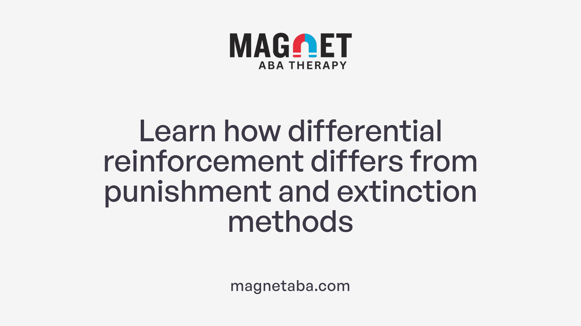 Learn how differential reinforcement differs from punishment and extinction methods