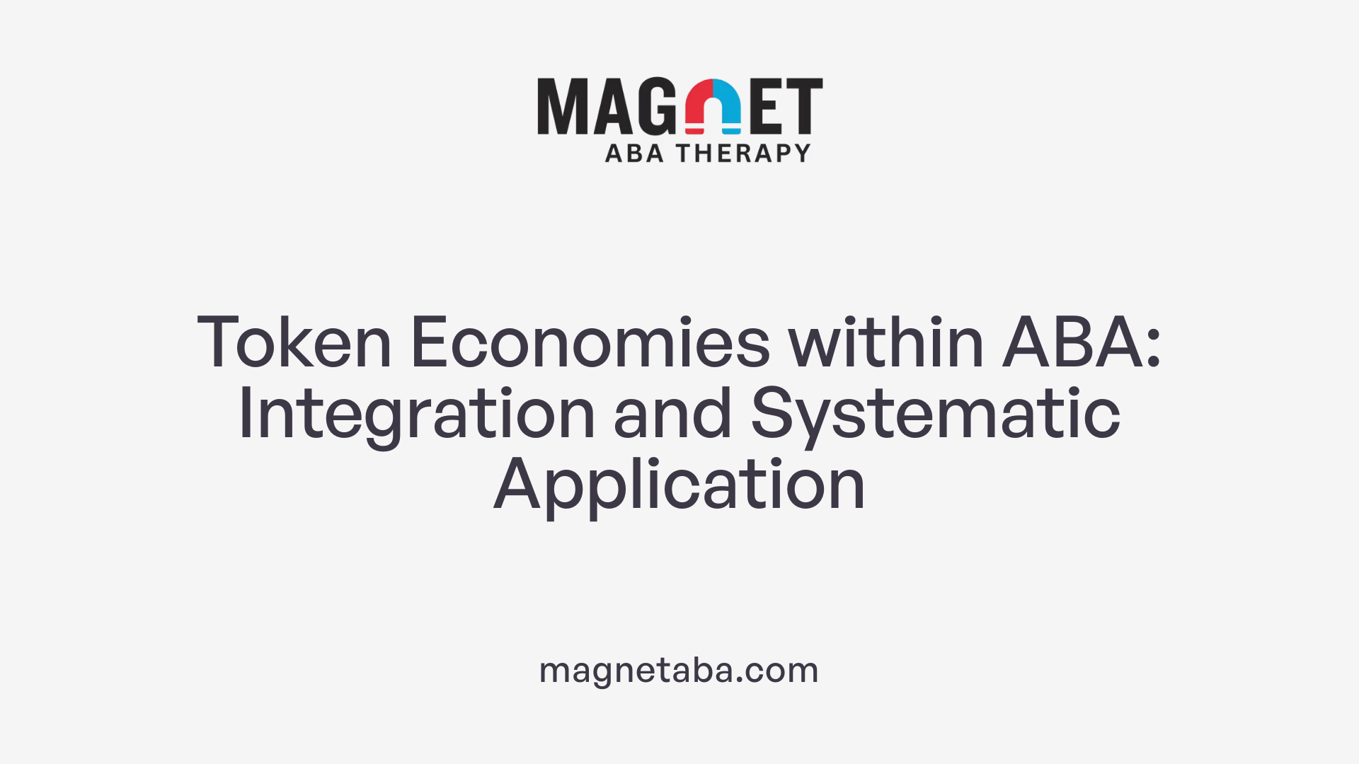 Token Economies within ABA: Integration and Systematic Application