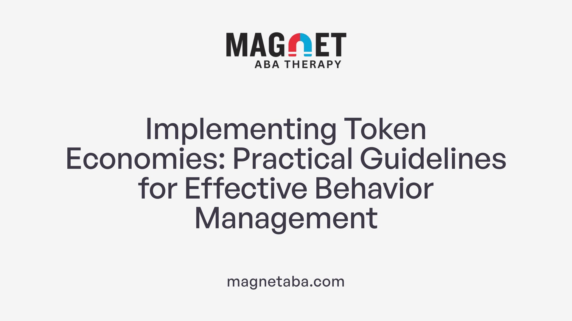 Implementing Token Economies: Practical Guidelines for Effective Behavior Management
