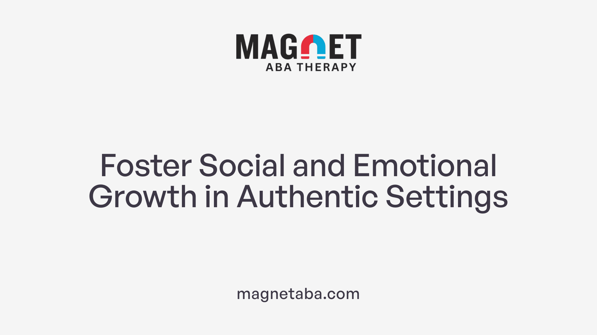 Foster Social and Emotional Growth in Authentic Settings