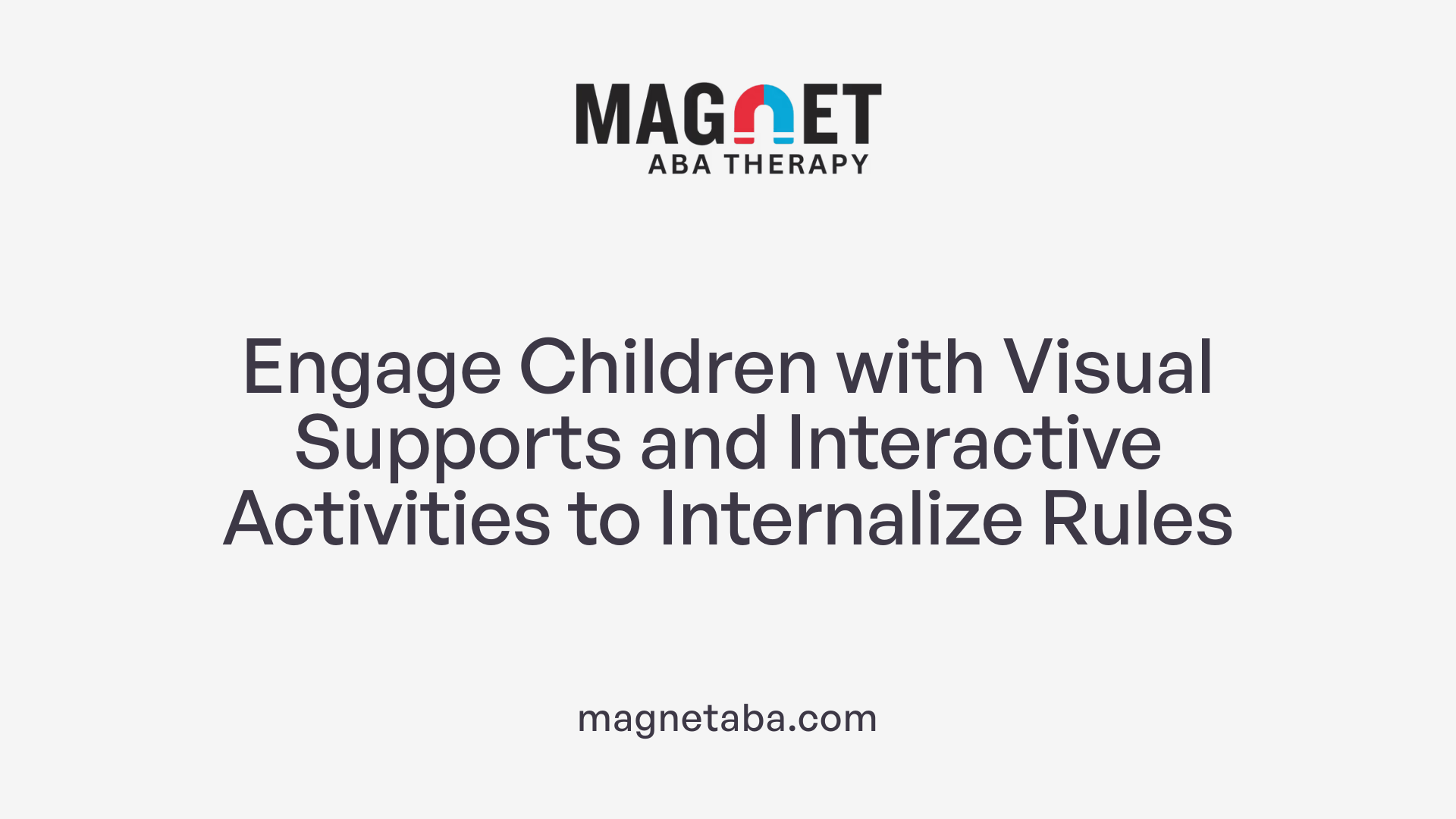 Engage Children with Visual Supports and Interactive Activities to Internalize Rules