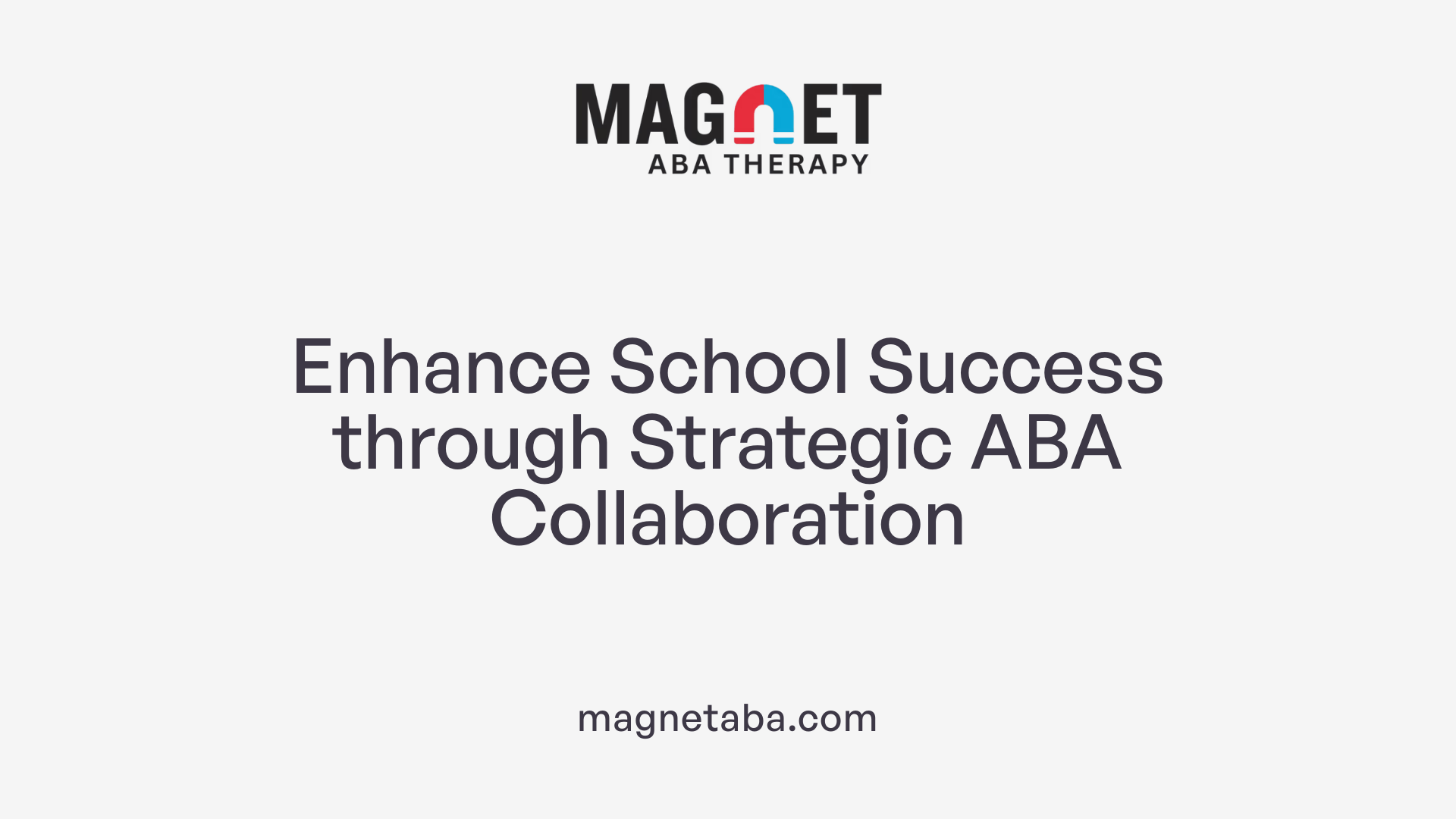 Enhance School Success through Strategic ABA Collaboration