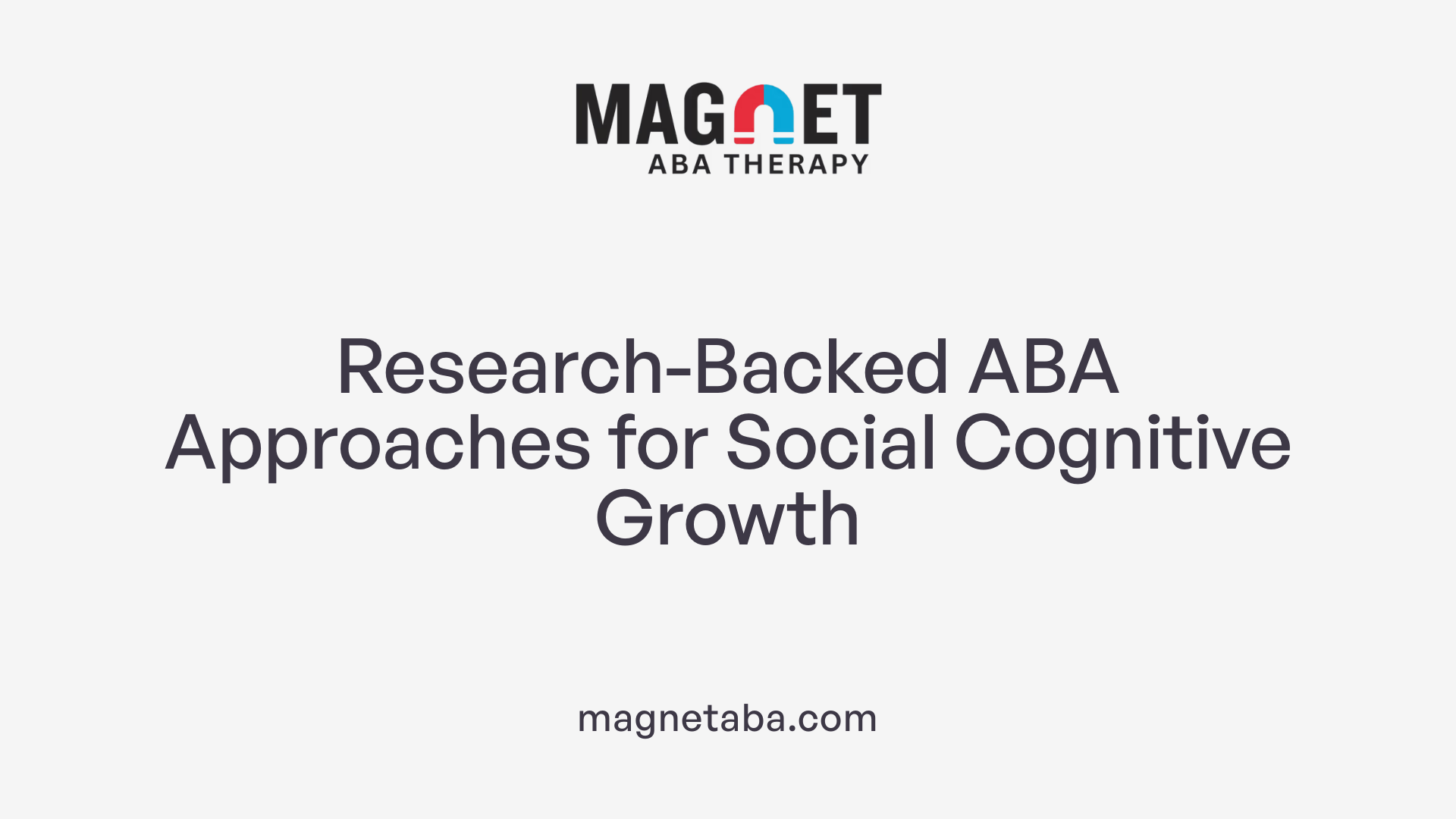 Research-Backed ABA Approaches for Social Cognitive Growth