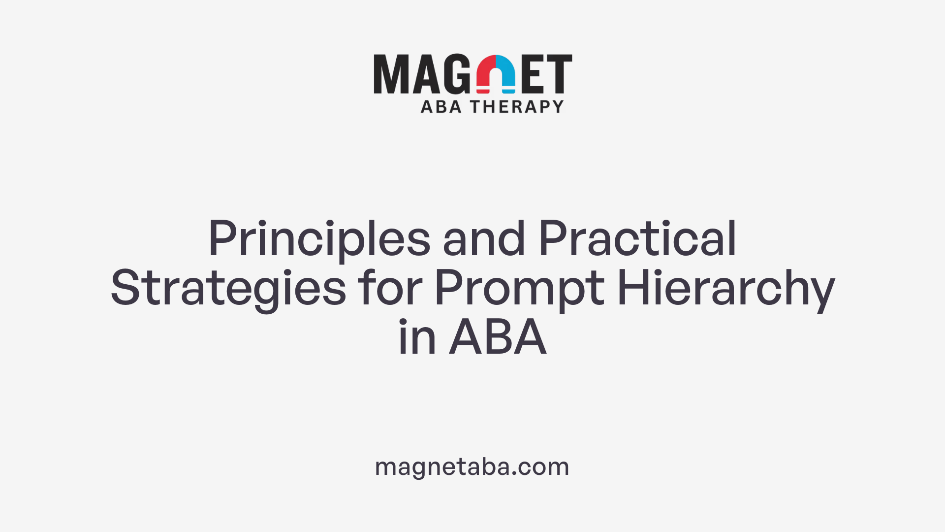 Principles and Practical Strategies for Prompt Hierarchy in ABA