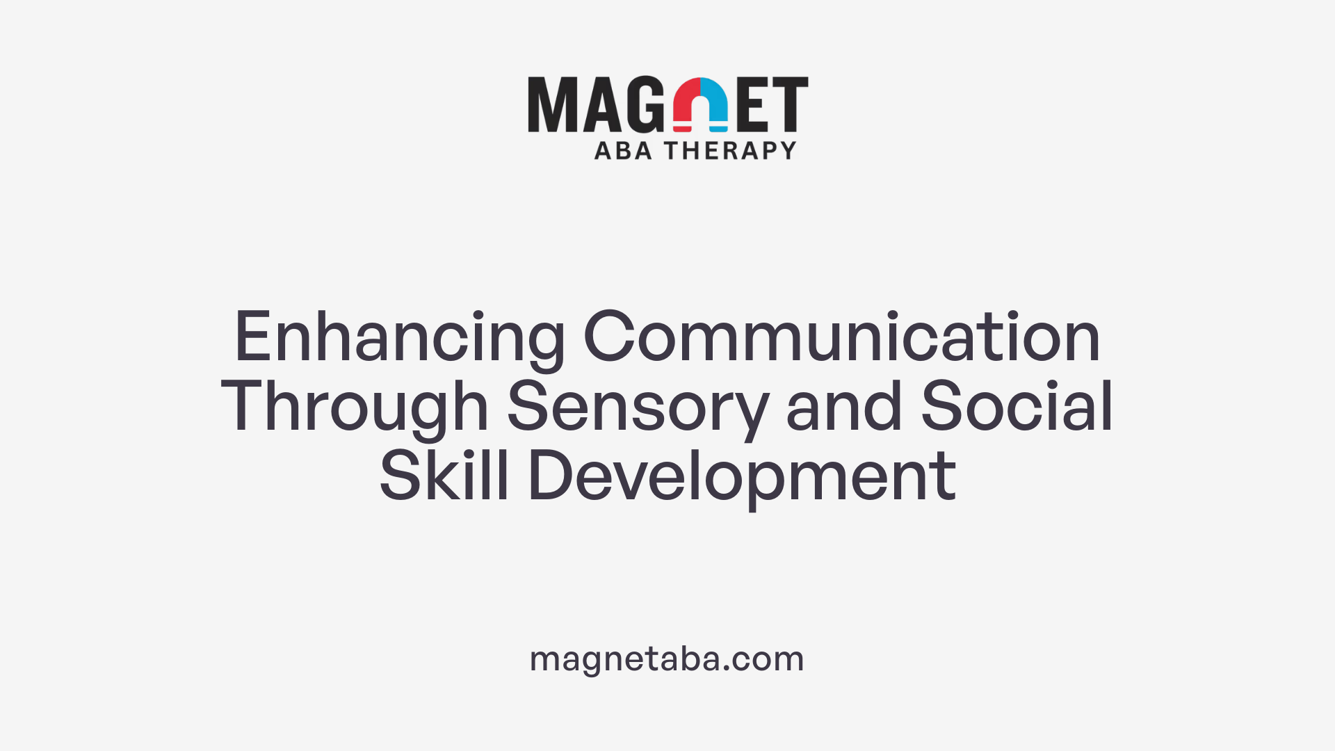 Enhancing Communication Through Sensory and Social Skill Development