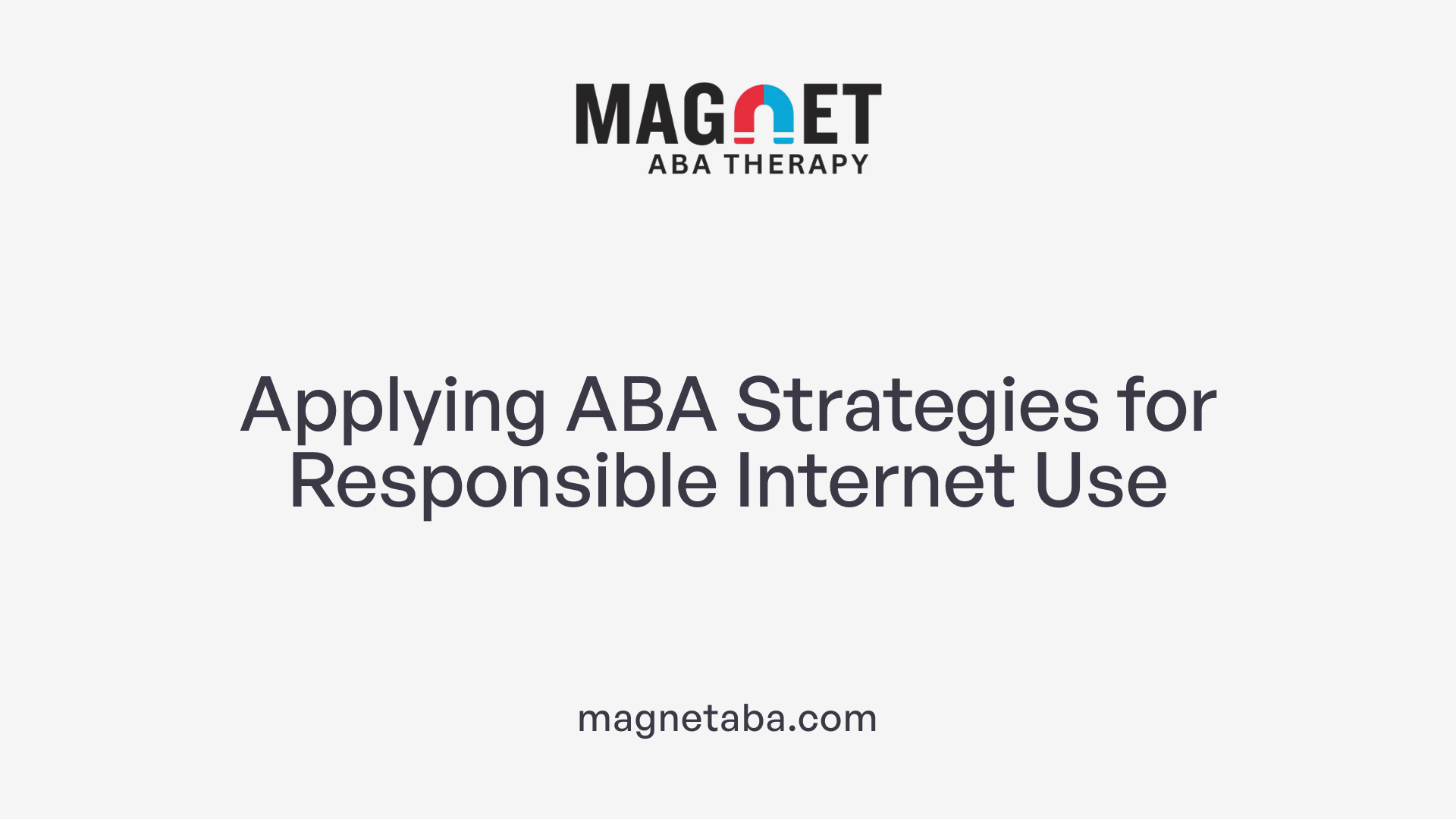 Applying ABA Strategies for Responsible Internet Use