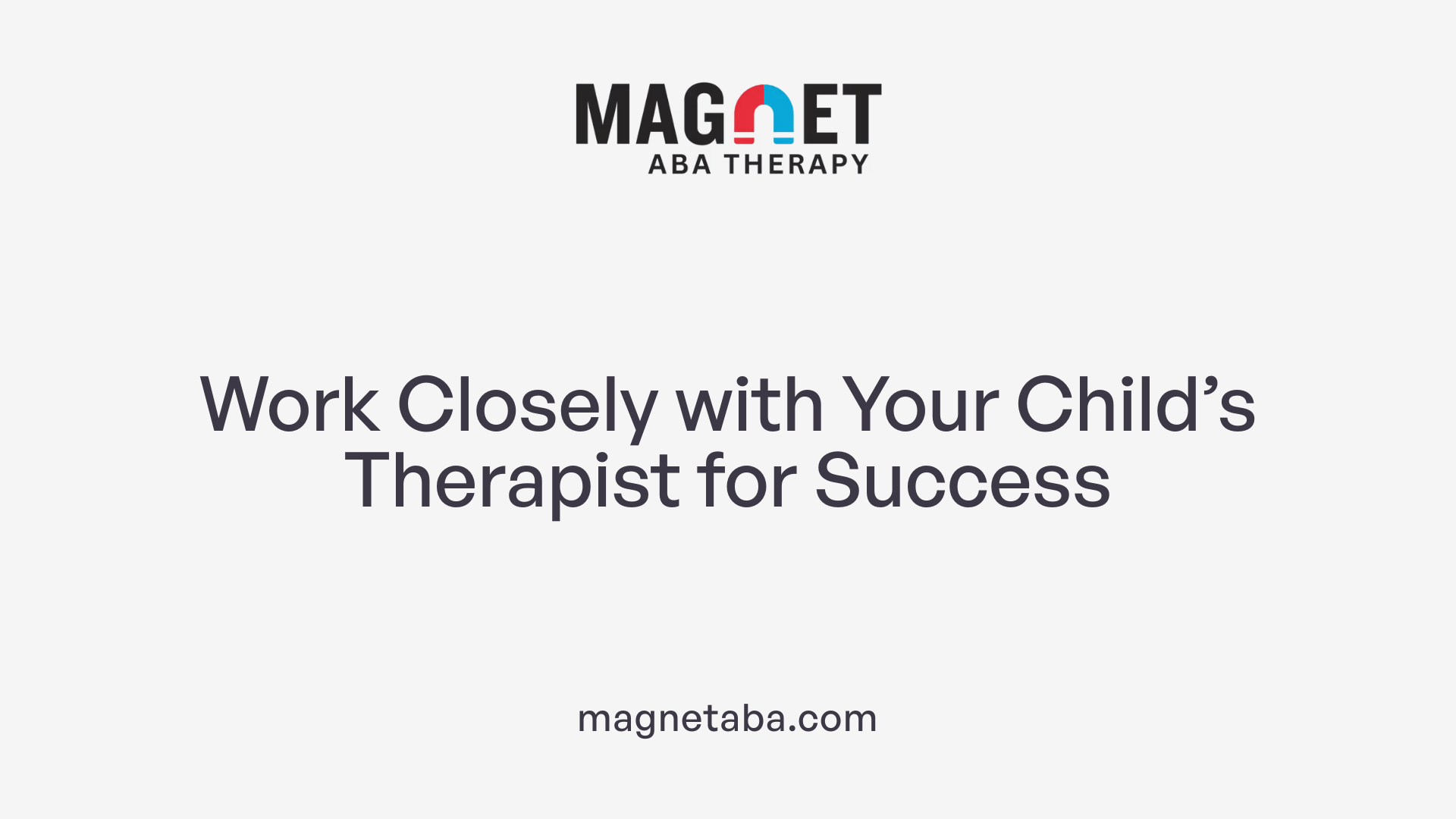 Work Closely with Your Child’s Therapist for Success