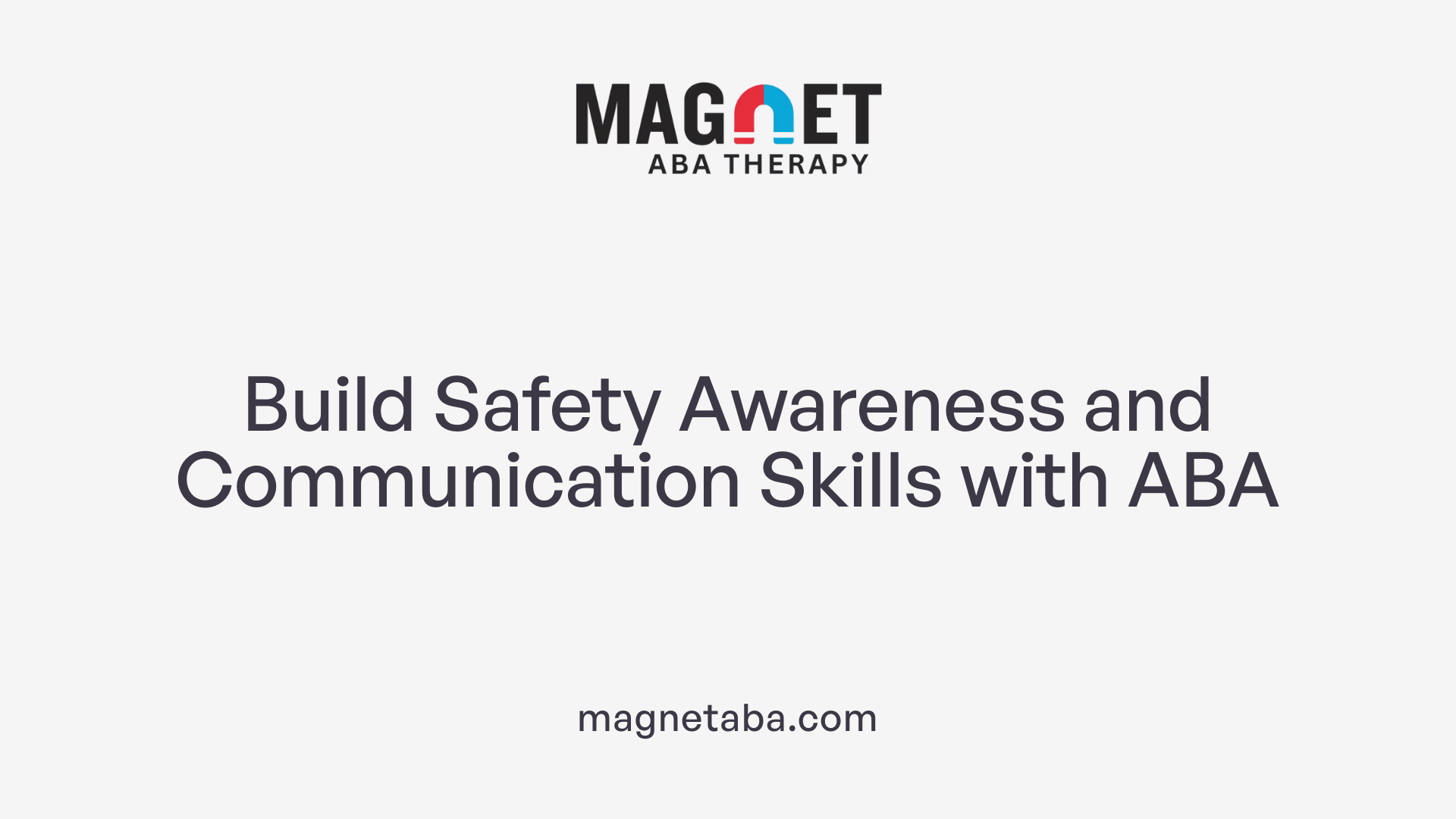 Build Safety Awareness and Communication Skills with ABA