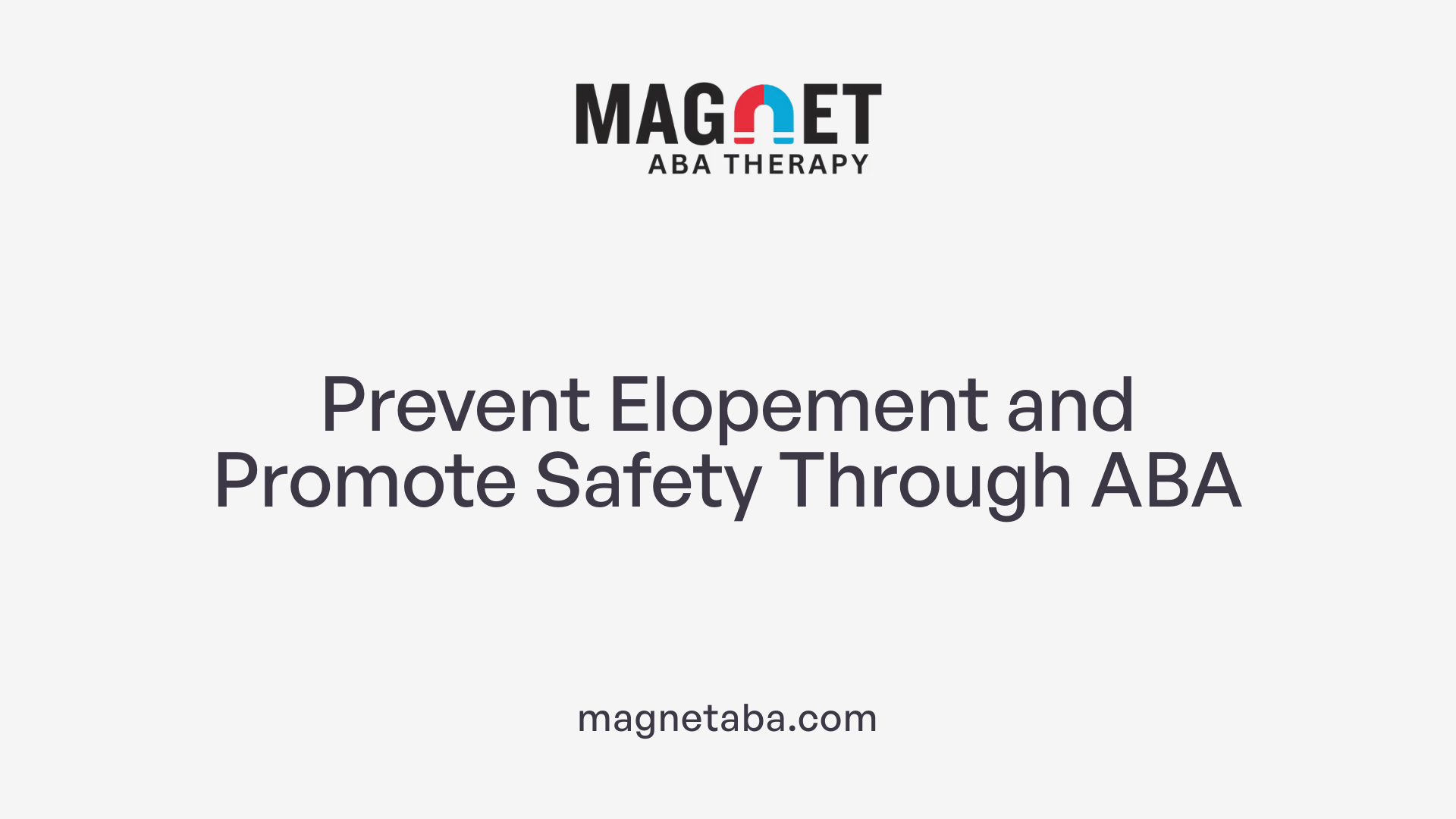 Prevent Elopement and Promote Safety Through ABA