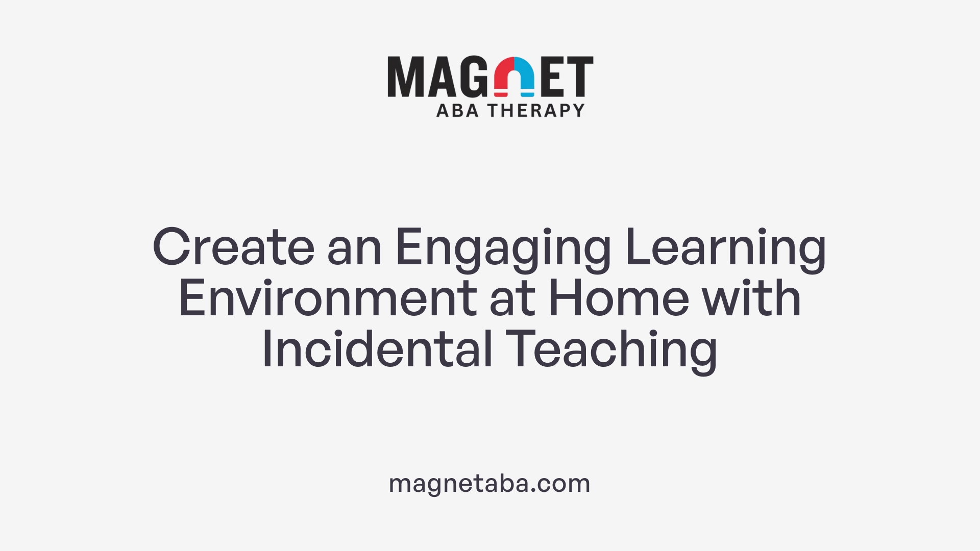 Create an Engaging Learning Environment at Home with Incidental Teaching