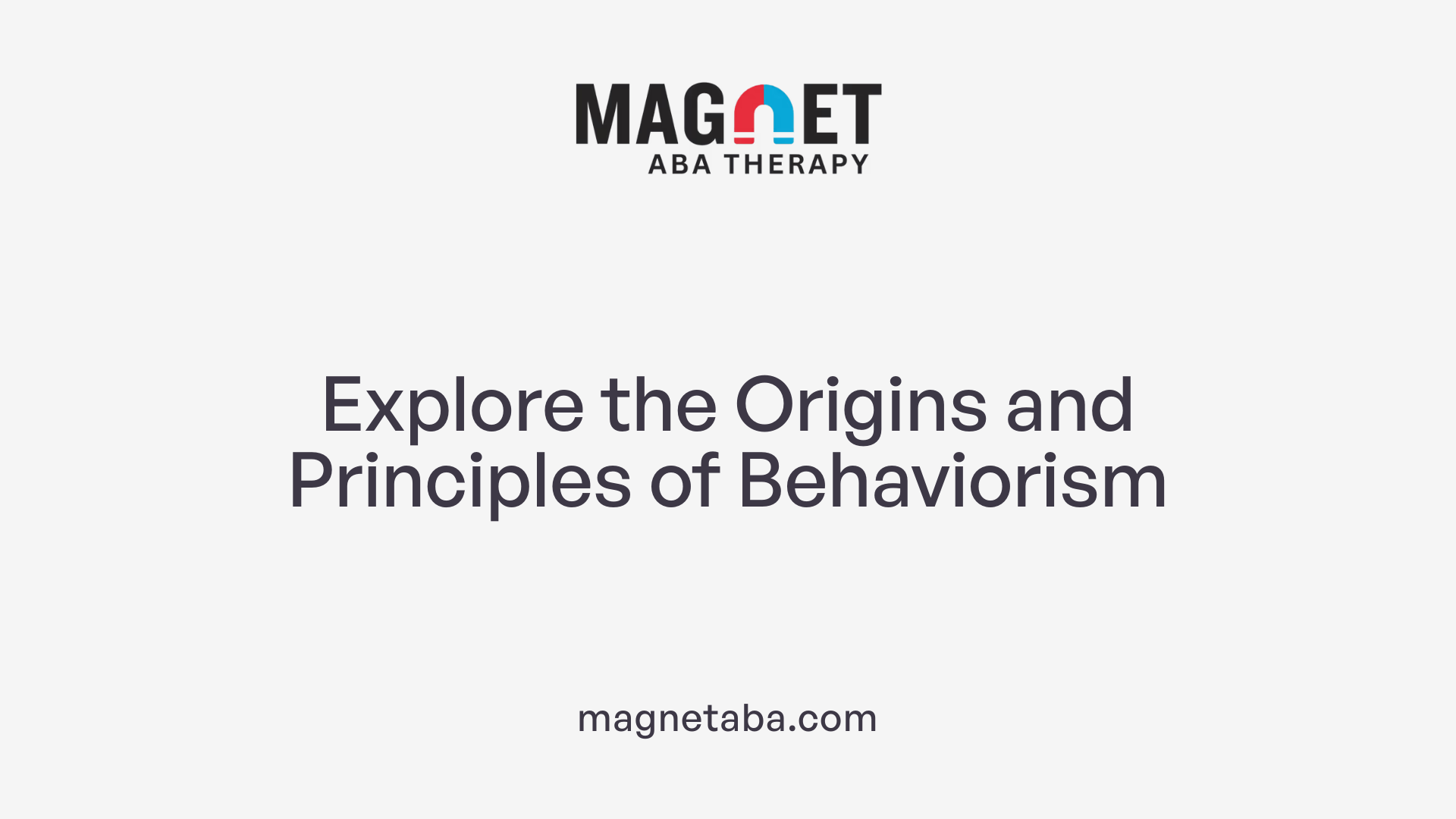 Explore the Origins and Principles of Behaviorism
