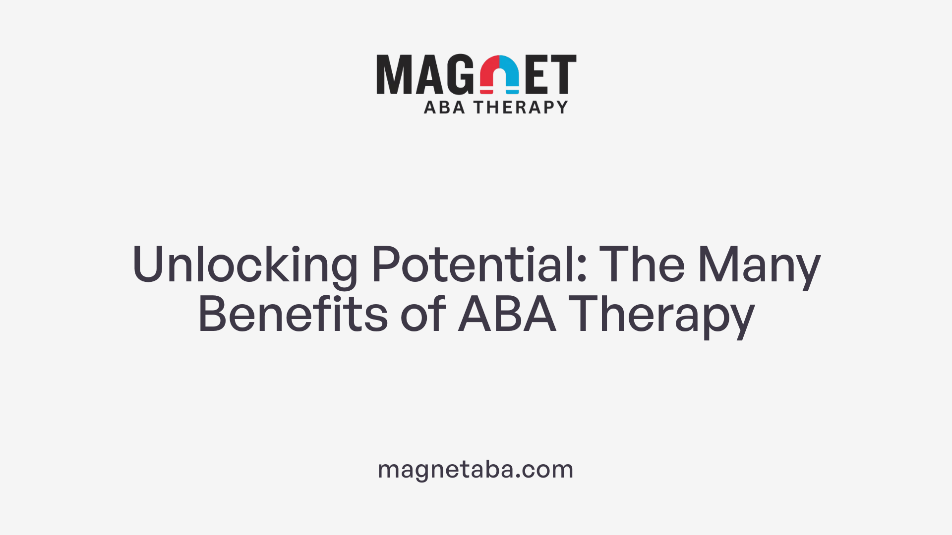 Unlocking Potential: The Many Benefits of ABA Therapy