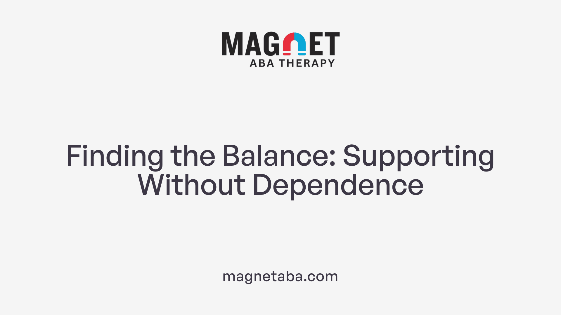 Finding the Balance: Supporting Without Dependence