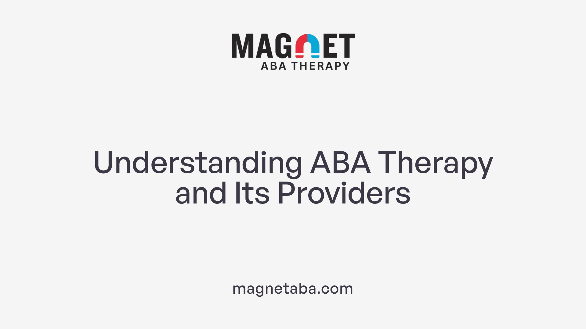Understanding ABA Therapy and Its Providers