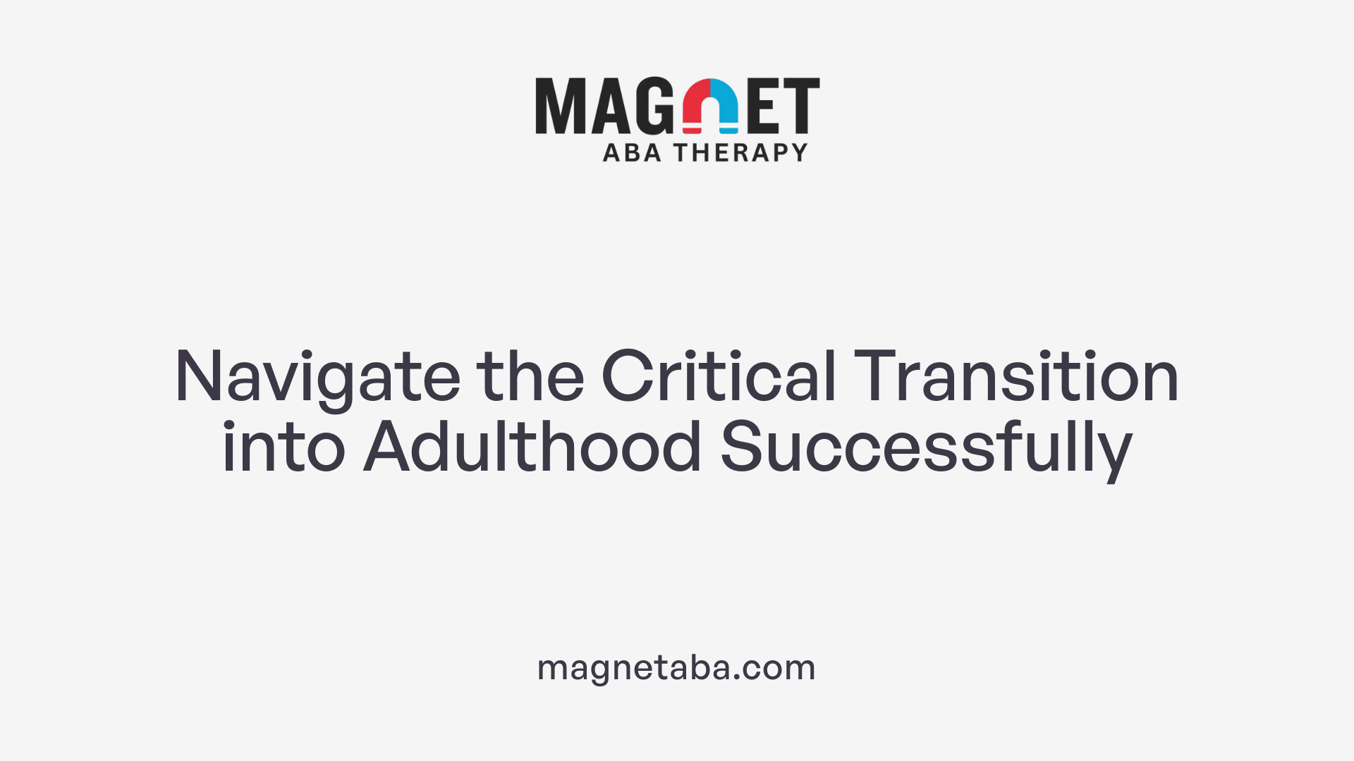 Navigate the Critical Transition into Adulthood Successfully