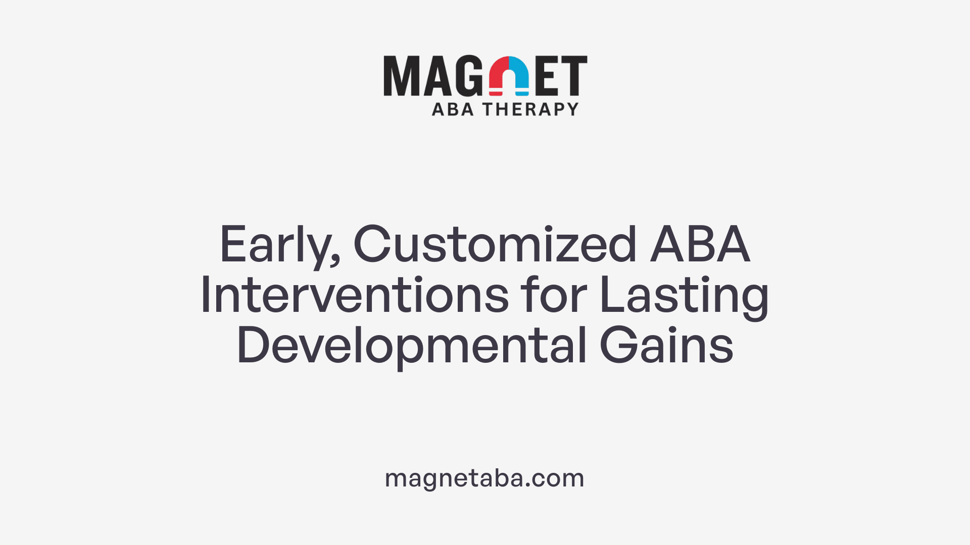Early, Customized ABA Interventions for Lasting Developmental Gains