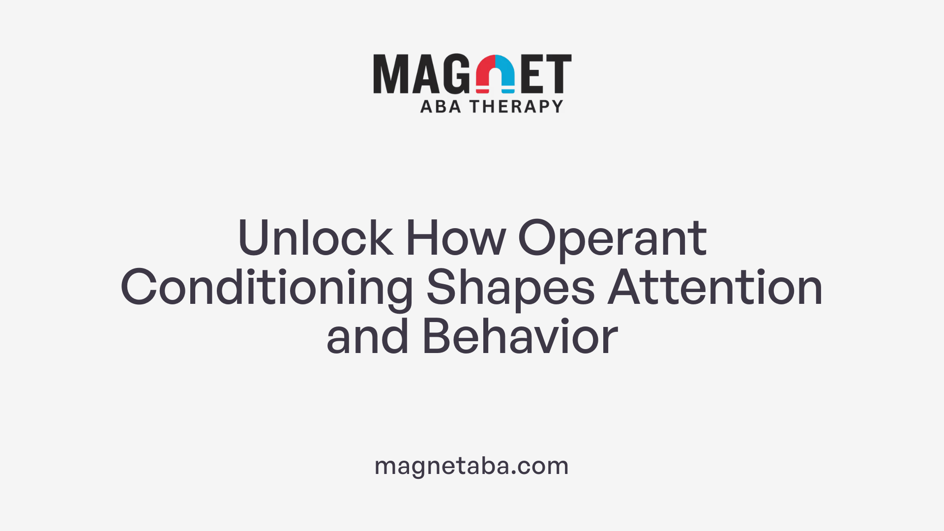 Unlock How Operant Conditioning Shapes Attention and Behavior