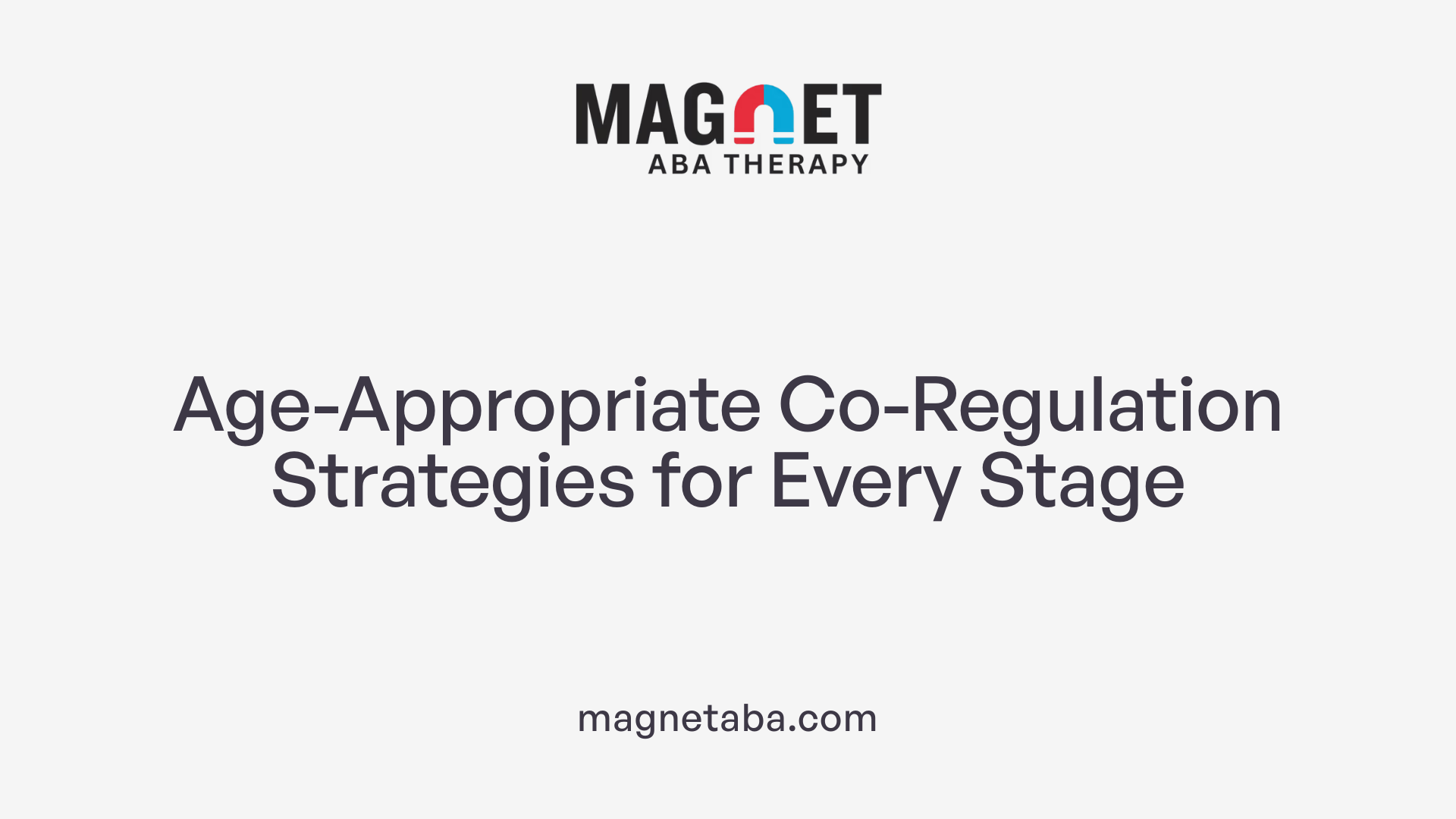 Age-Appropriate Co-Regulation Strategies for Every Stage