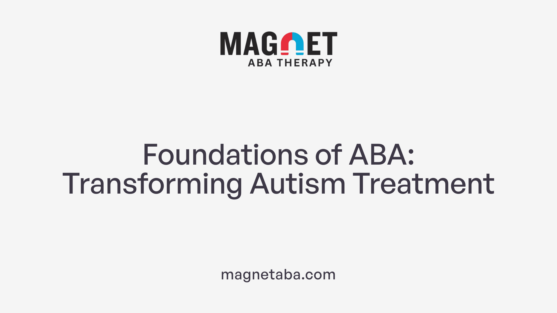 Foundations of ABA: Transforming Autism Treatment