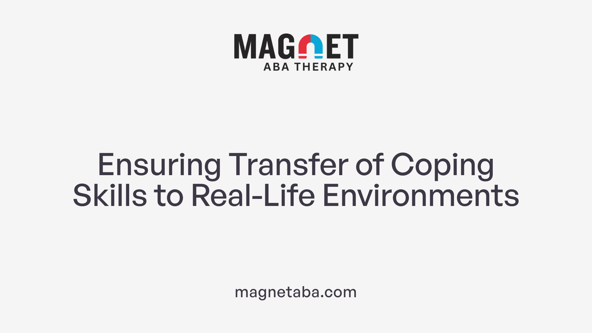 Ensuring Transfer of Coping Skills to Real-Life Environments
